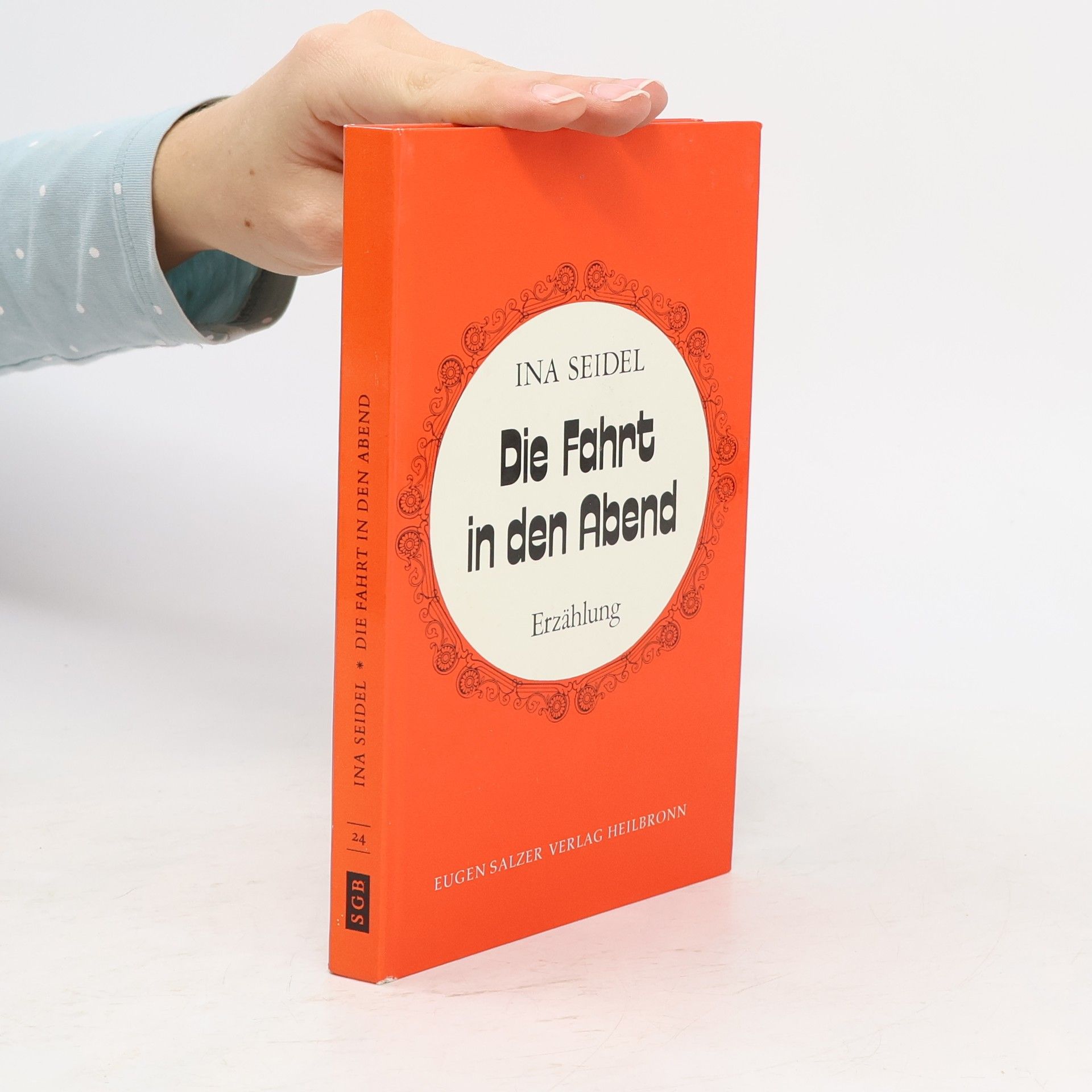 Ina Seidel SGB - 24: Die Fahrt in den Abend