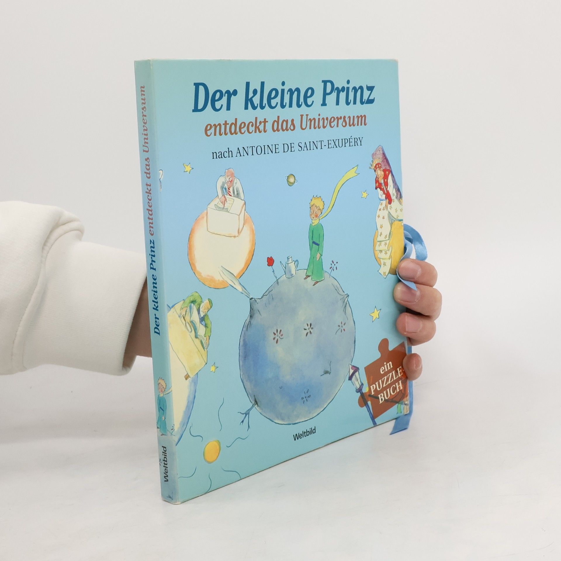 Antoine de Saint-Exupéry Der kleine Prinz entdeckt das Universum