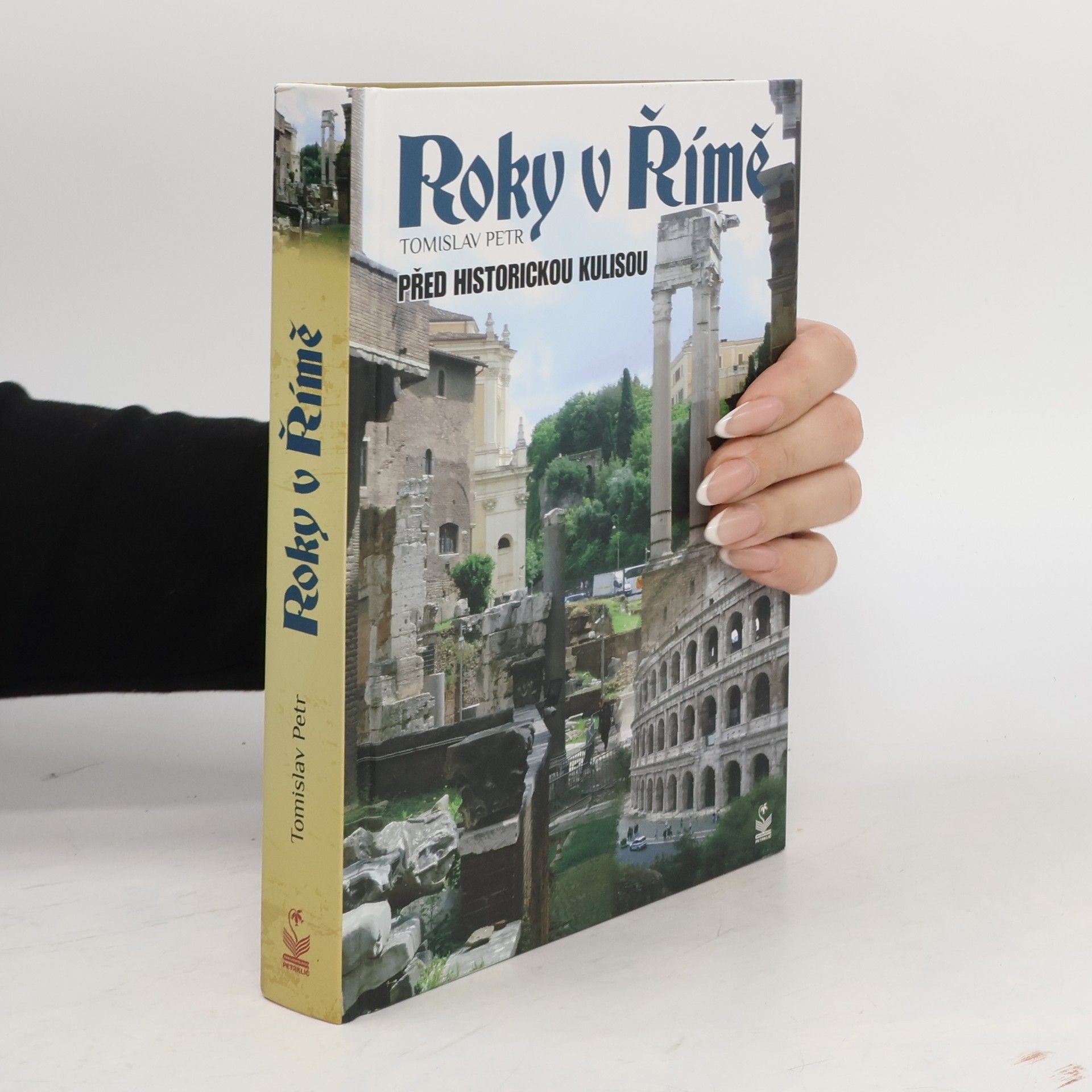 Tomislav Petr Roky v Římě : před historickou kulisou