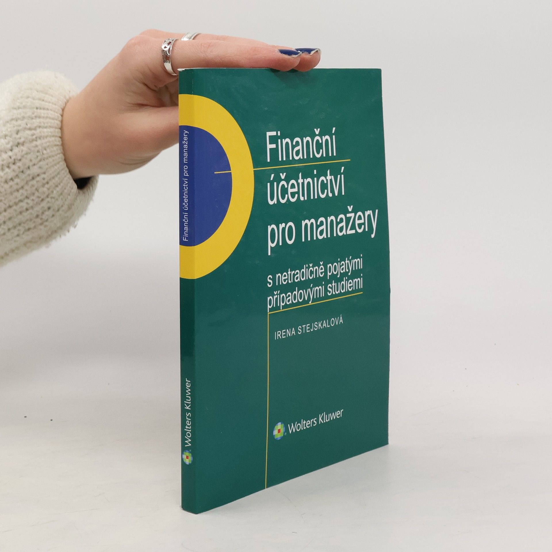 Irena Stejskalová Finanční účetnictví pro manažery s netradičně pojatými případovými studiemi