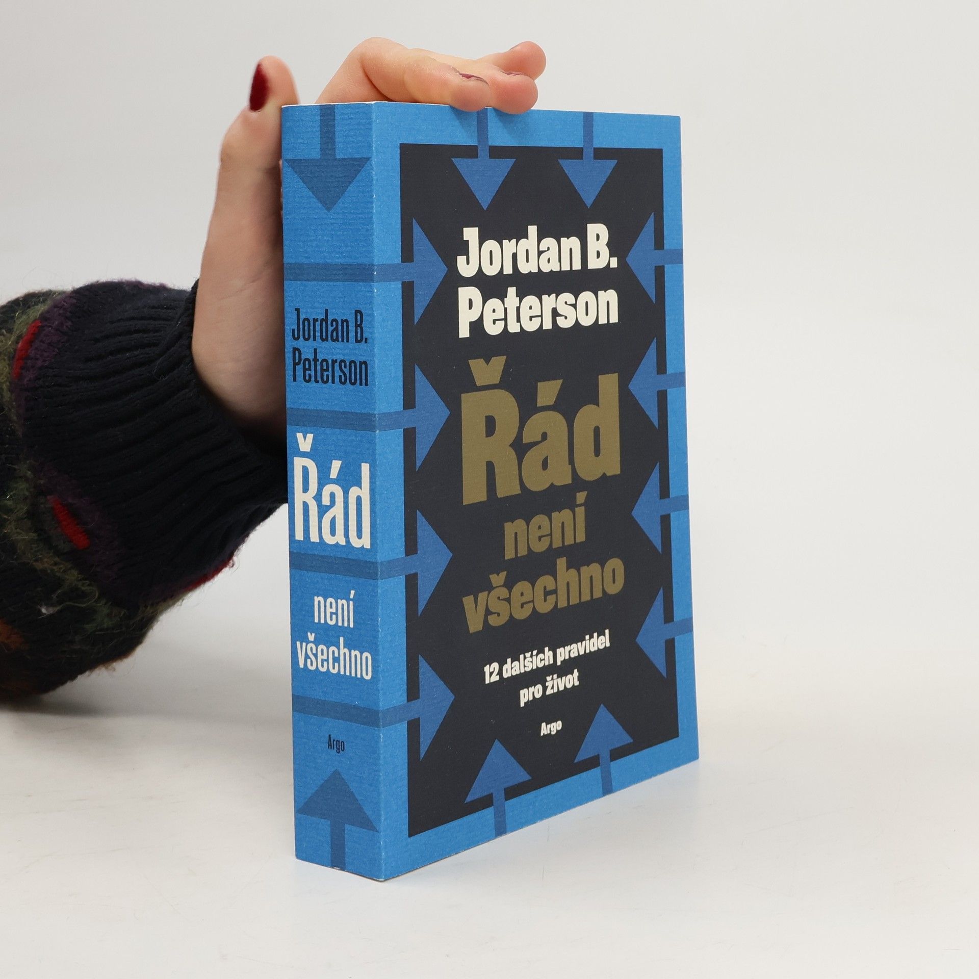 Jordan Peterson Řád není všechno : 12 dalších pravidel pro život