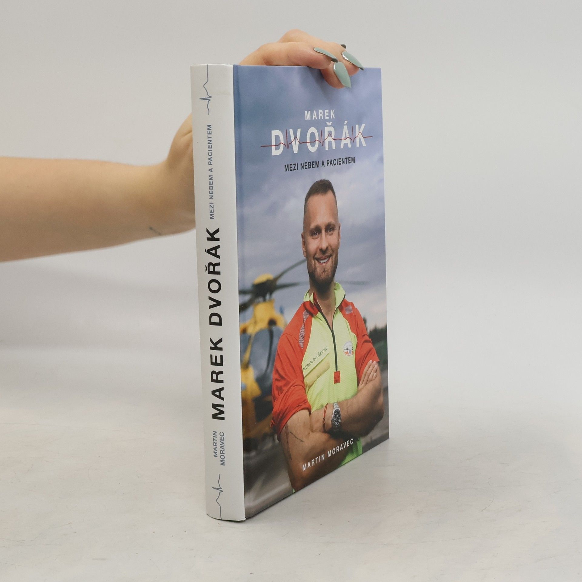 Martin Moravec Marek Dvořák. Mezi nebem a pacientem