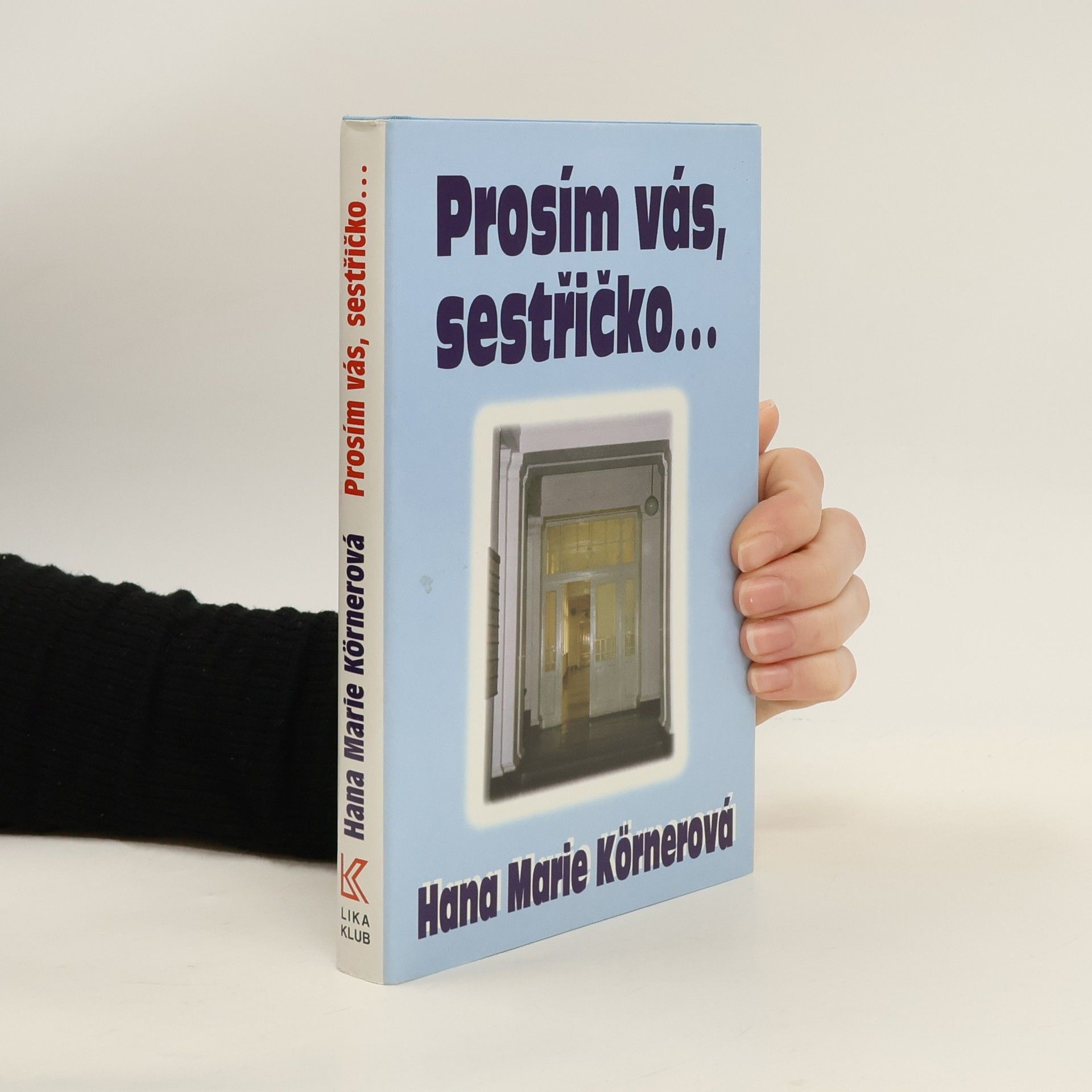 Hana Marie Körnerová Prosím vás, sestřičko...