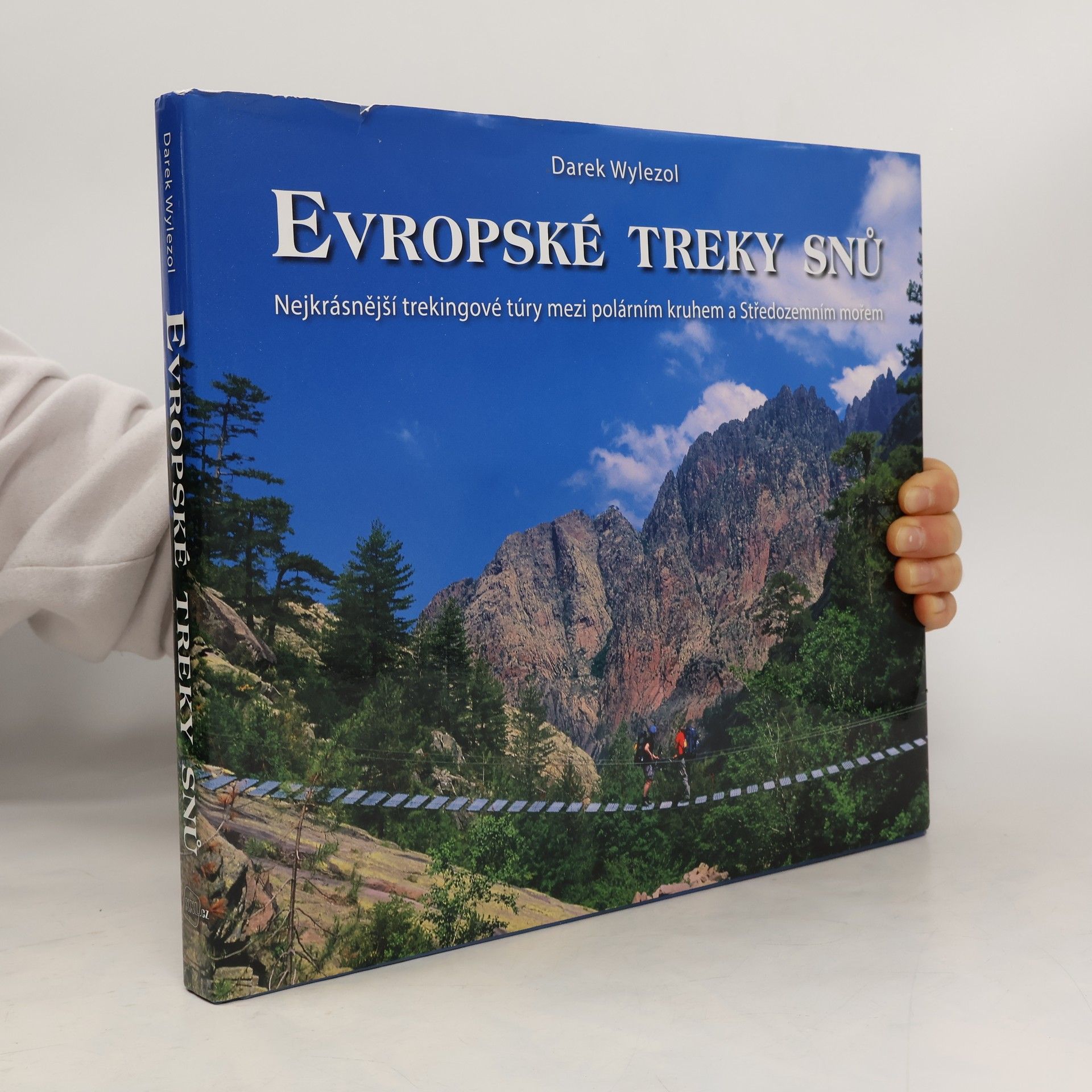 Darek Wylezol Evropské treky snů. Nejkrásnější trekingové túry mezi polárním kruhem a Středozemním mořem