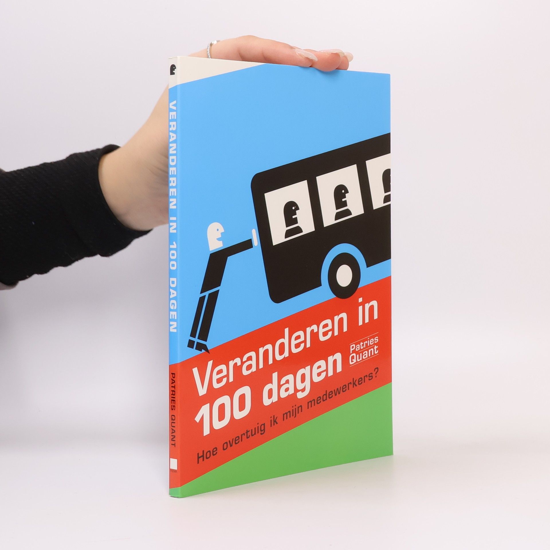 Patries Quant Veranderen in 100 dagen