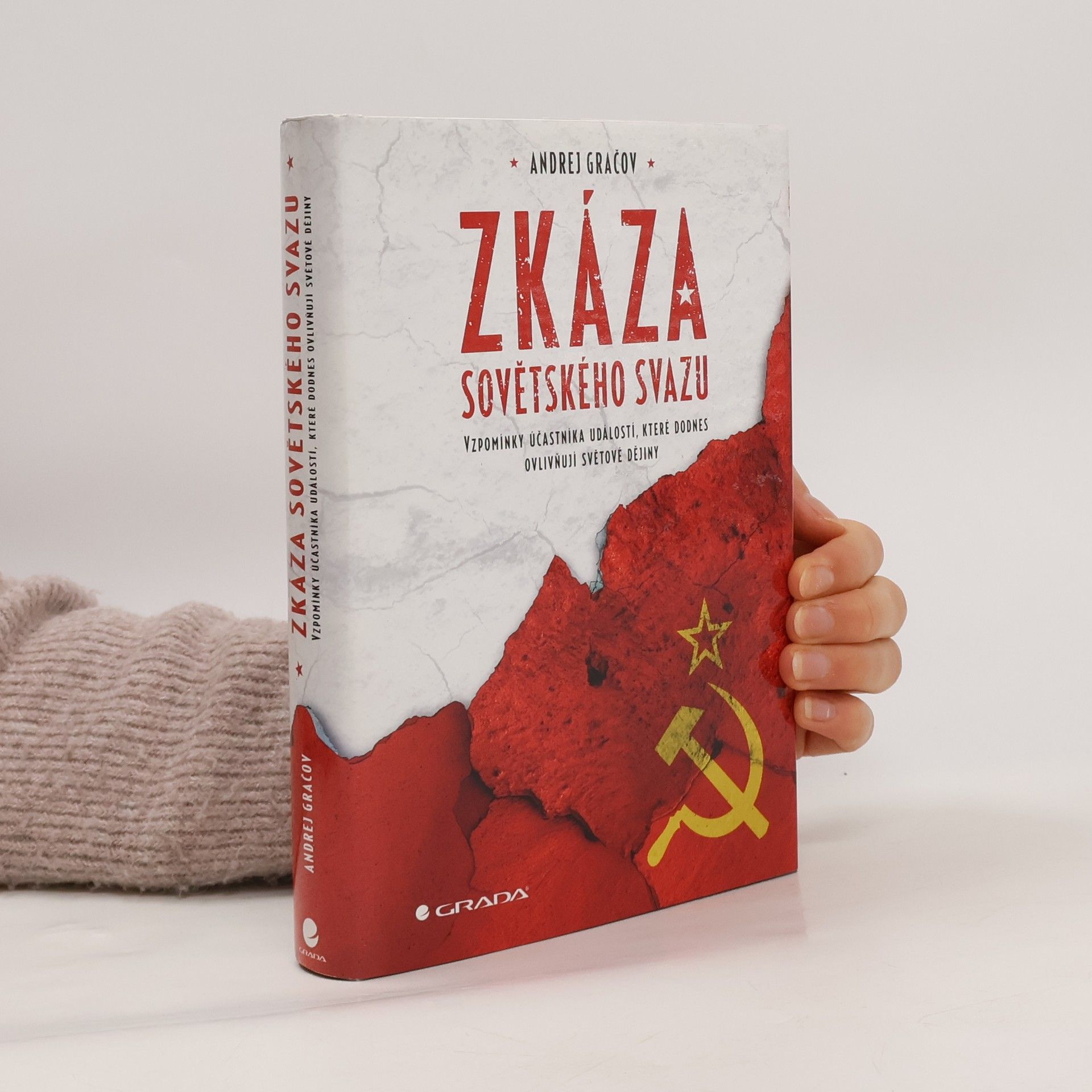 Zkáza Sovětského svazu. Vzpomínky účastníka událostí, které dodnes ovlivňují dějiny