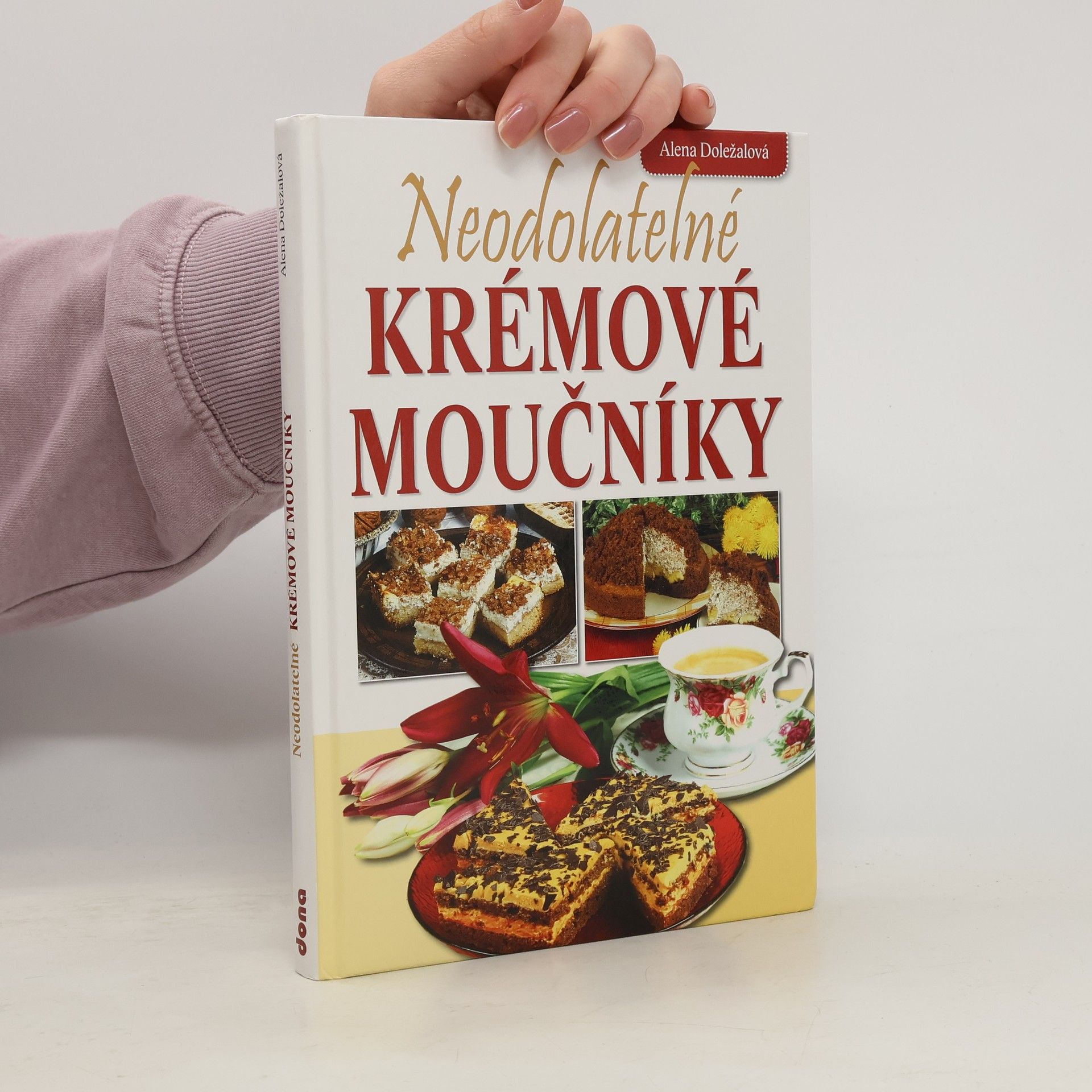 Alena Doležalová Neodolatelné krémové moučníky