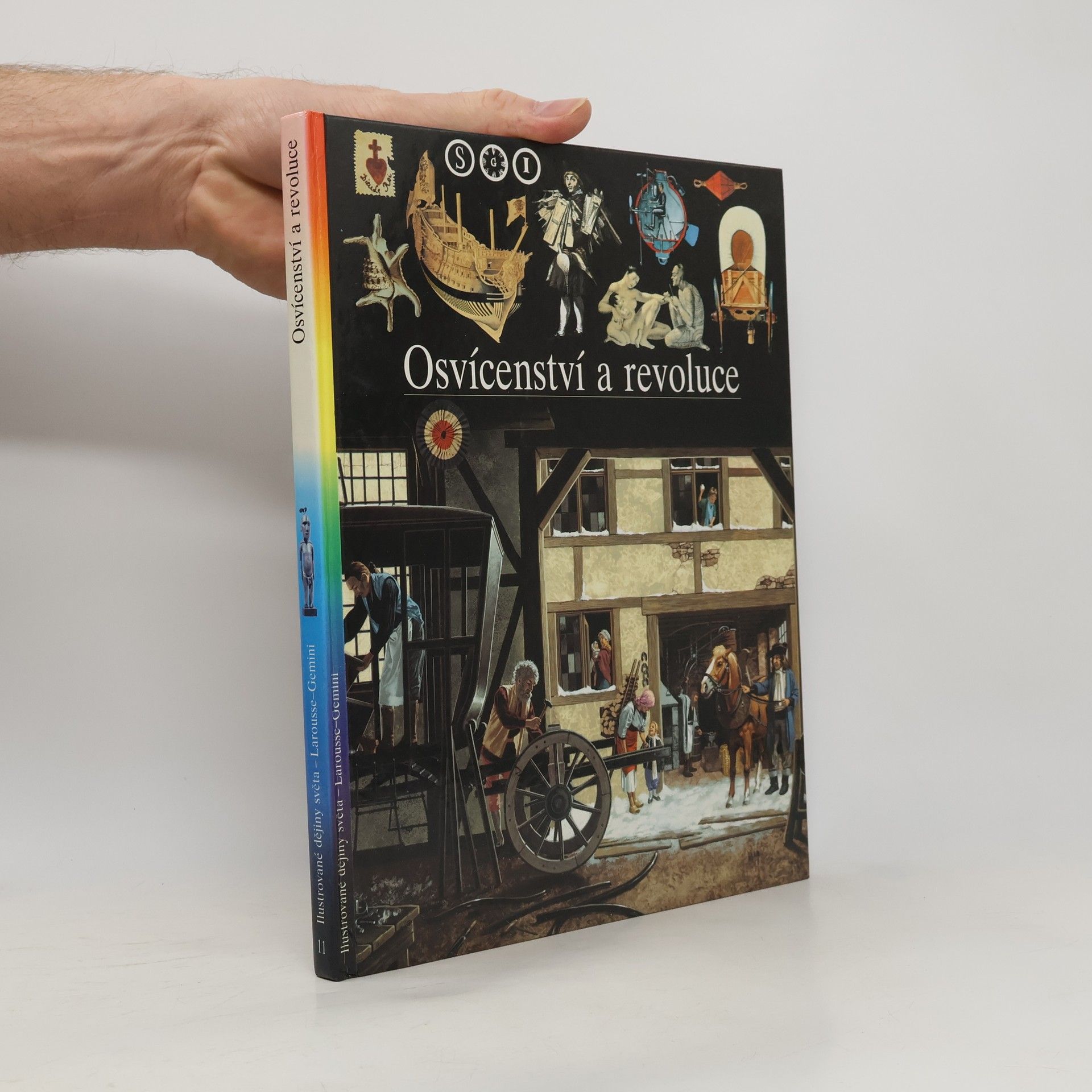 Ilustrované dějiny světa. [Sv.] 11, Osvícenství a revoluce