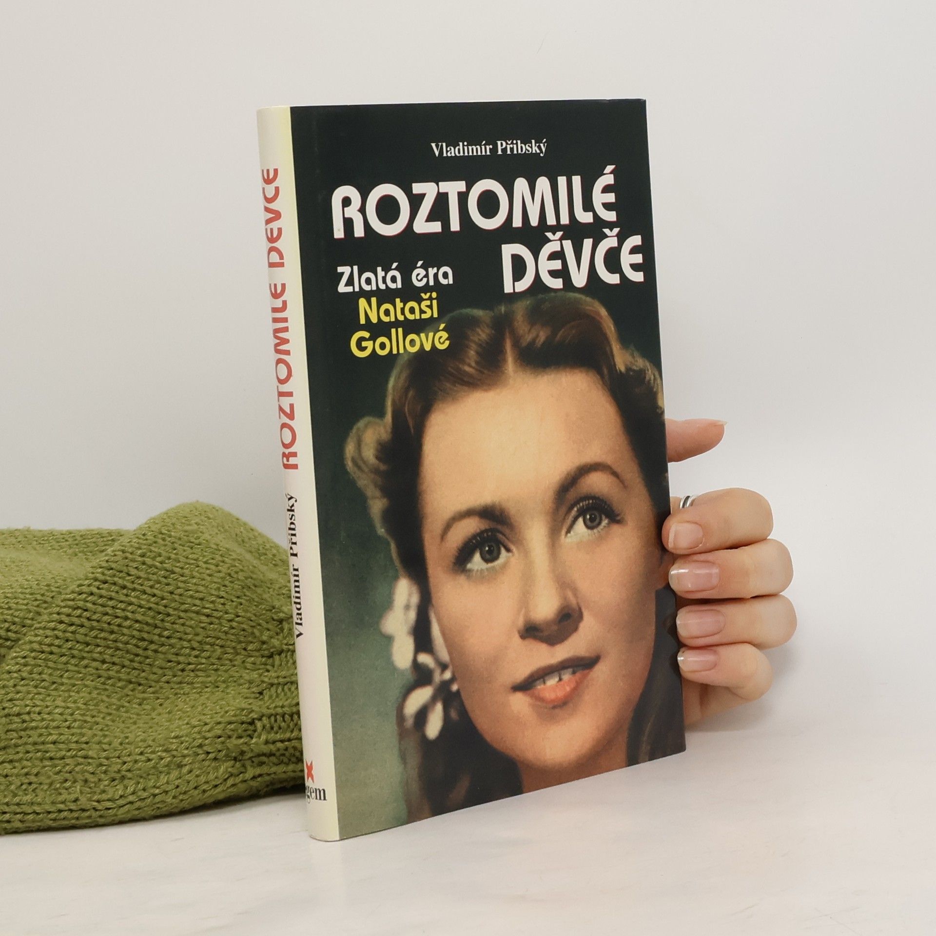 Vladimír Přibský Roztomilé děvče: Zlatá éra Nataši Gollové