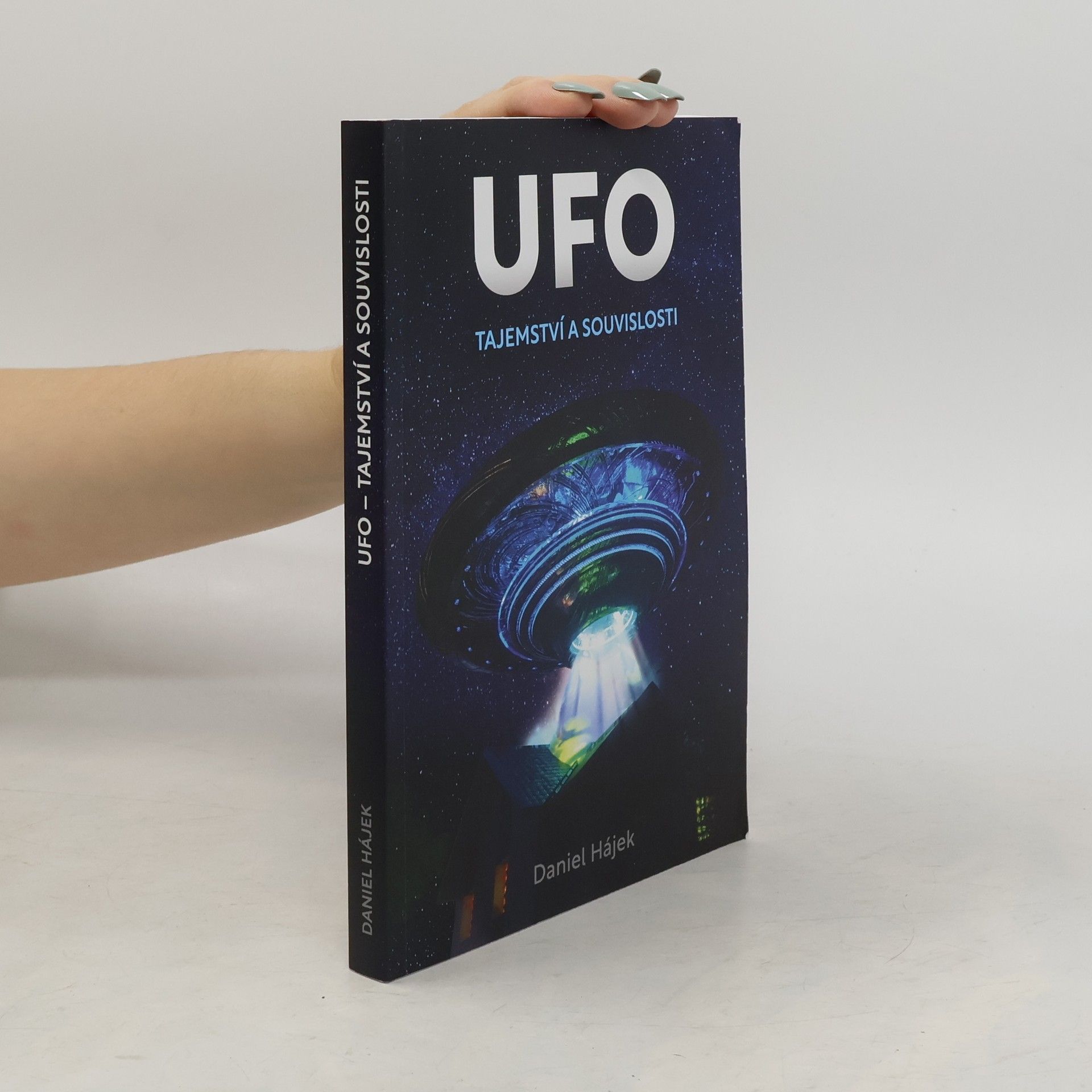 Daniel Hájek UFO : tajemství a souvislosti