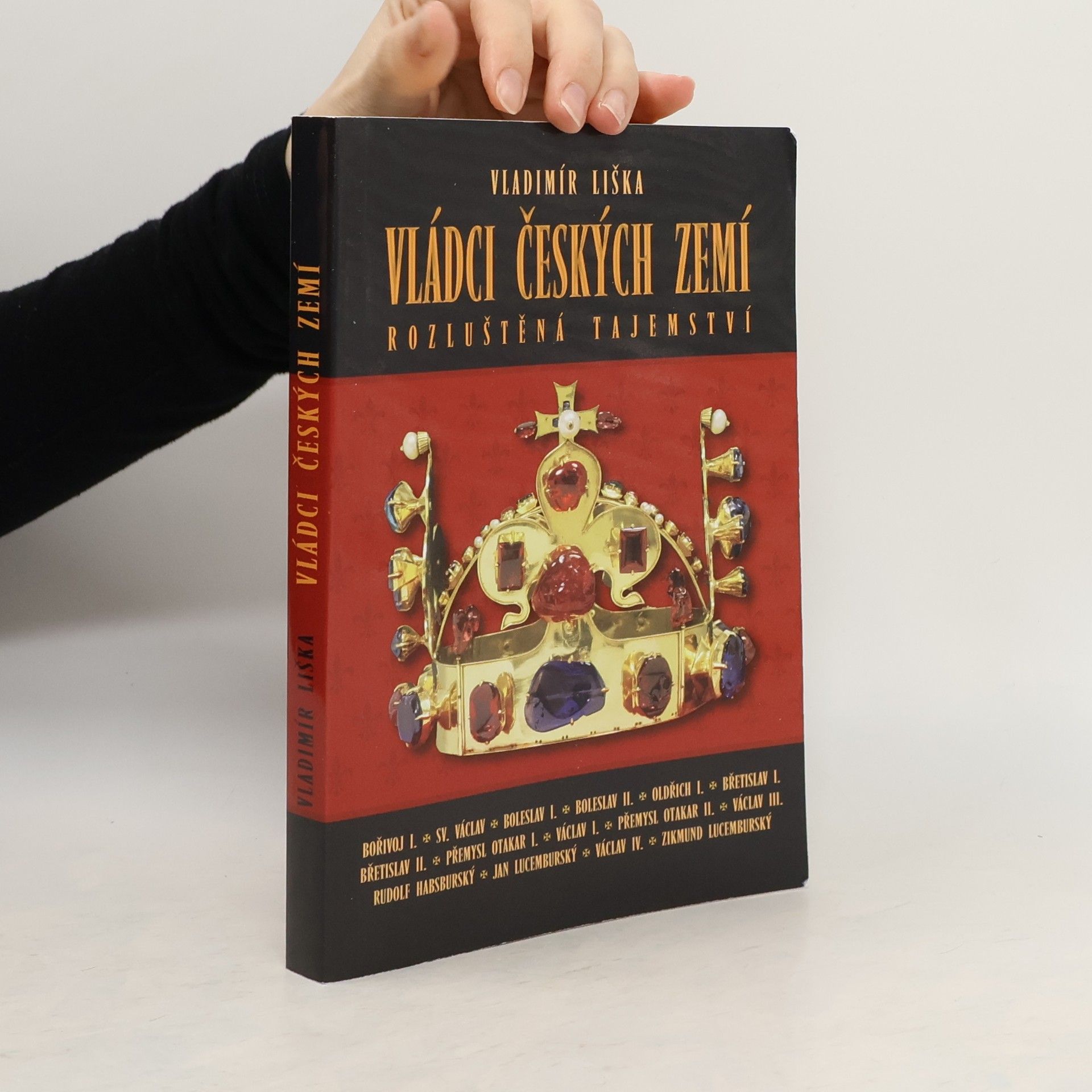 Vladimír Liška Vládci českých zemí : rozluštěná tajemství