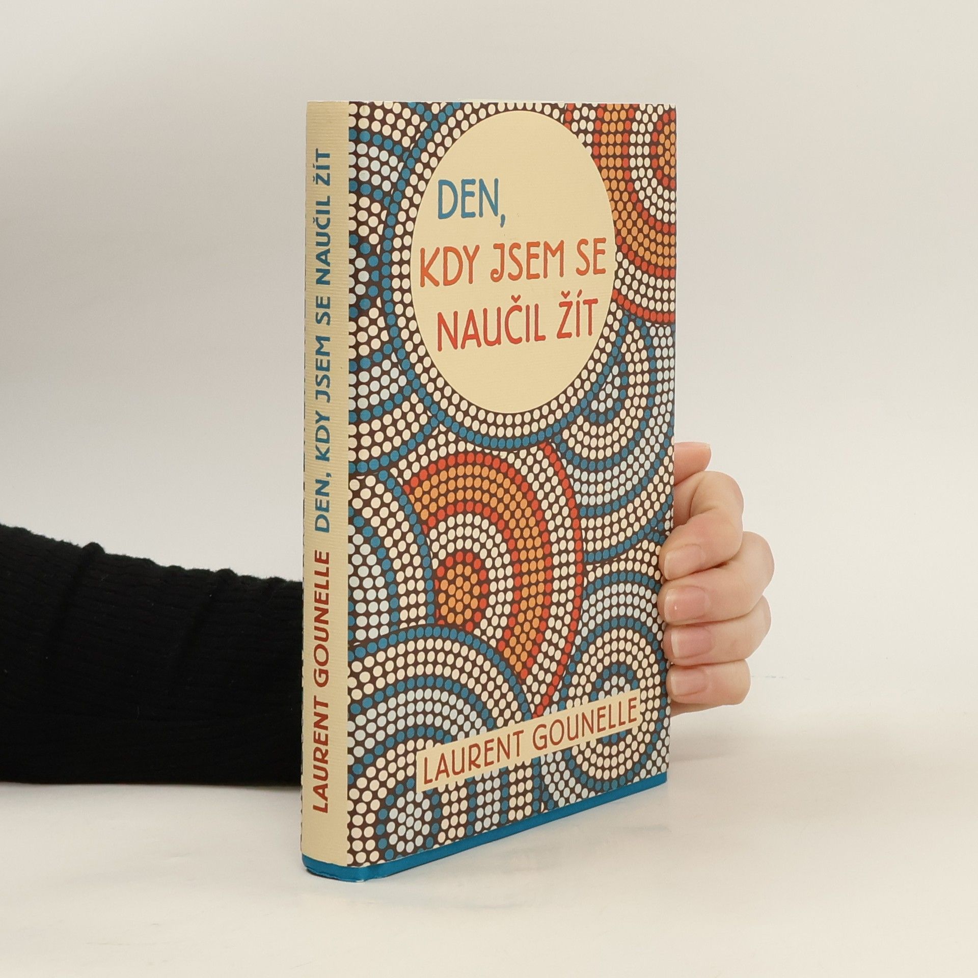 Laurent Gounelle Den, kdy jsem se naučil žít