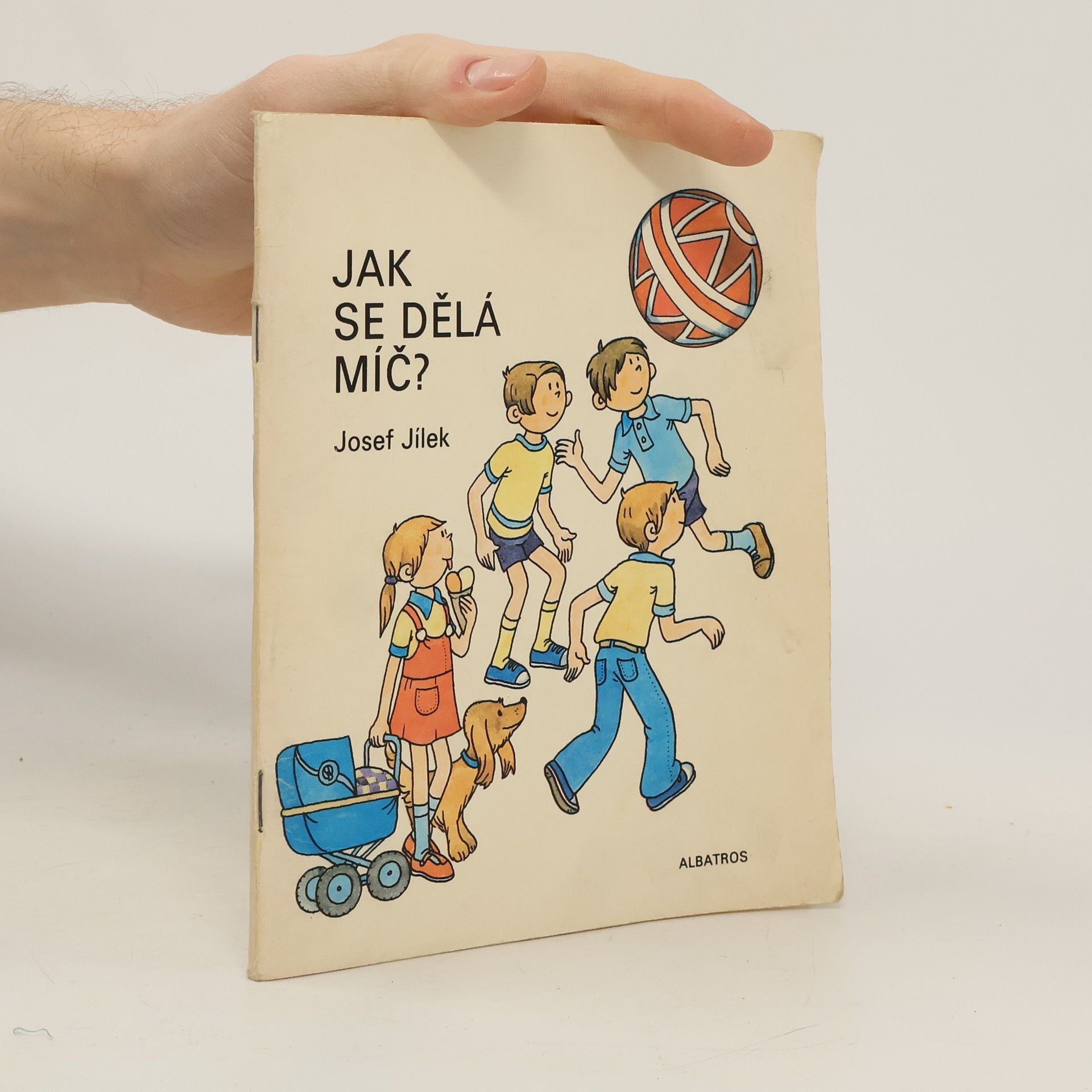Josef Jílek Jak se dělá míč?