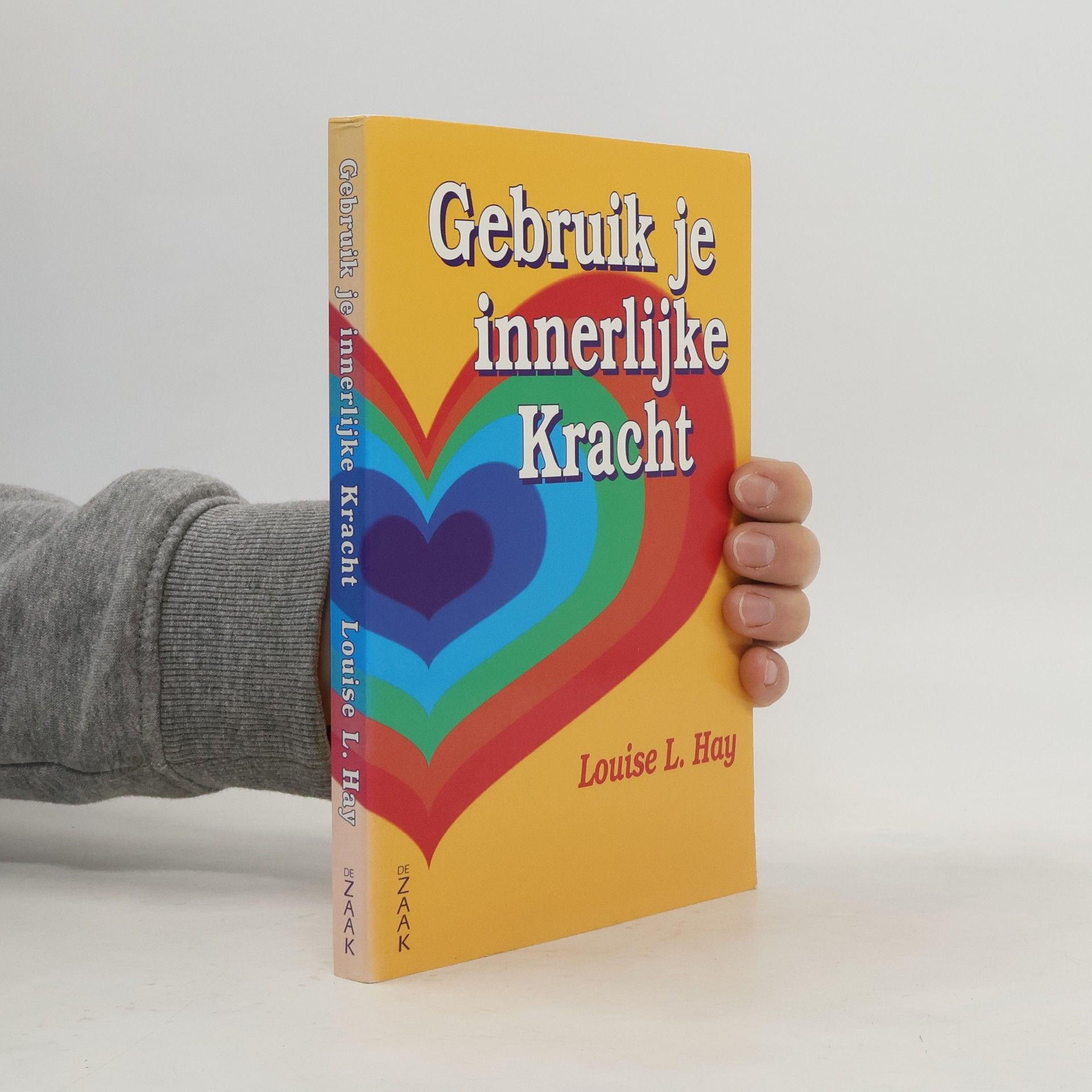 Louise L. Hay Gebruik je innerlijke Kracht