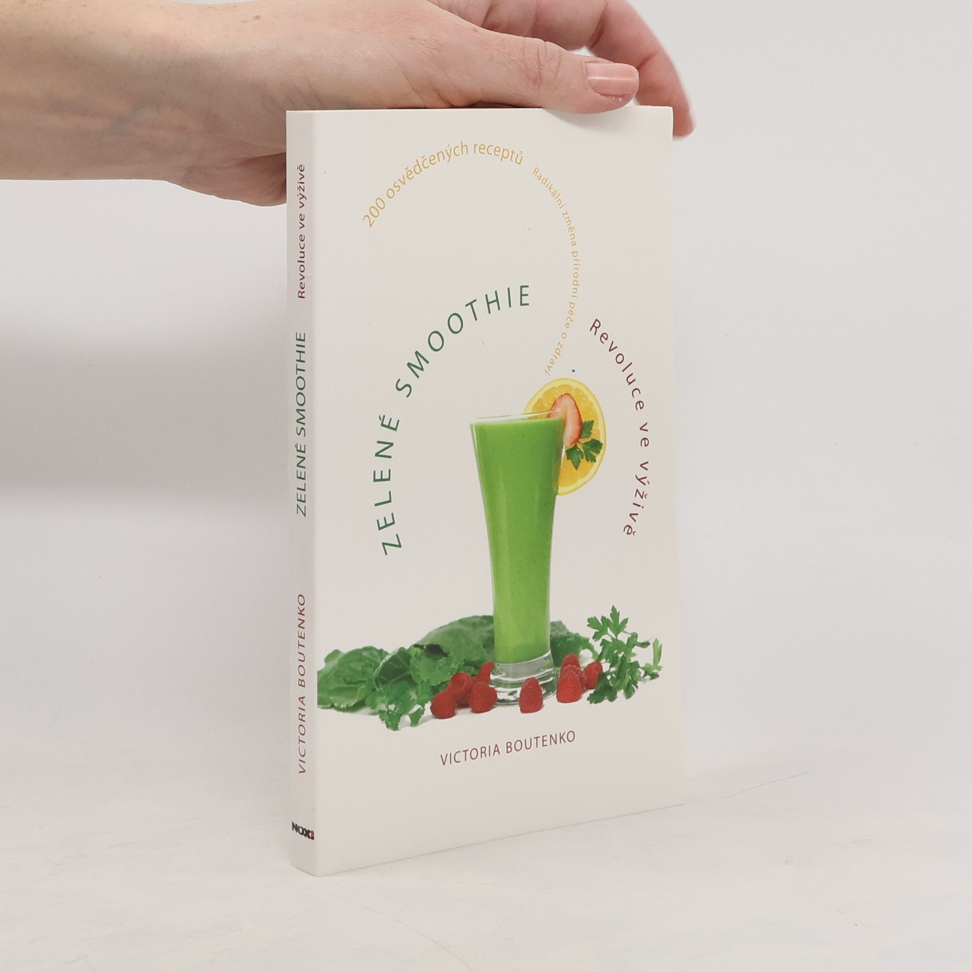 Zelené smoothie. Revoluce ve výživě. 200 osvědčených receptů