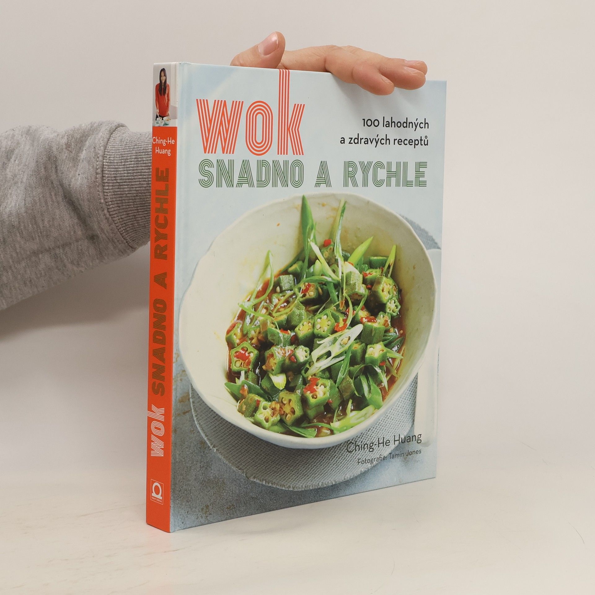 Ching-He Huang Wok snadno a rychle - 100 zdravých a lahodných receptů