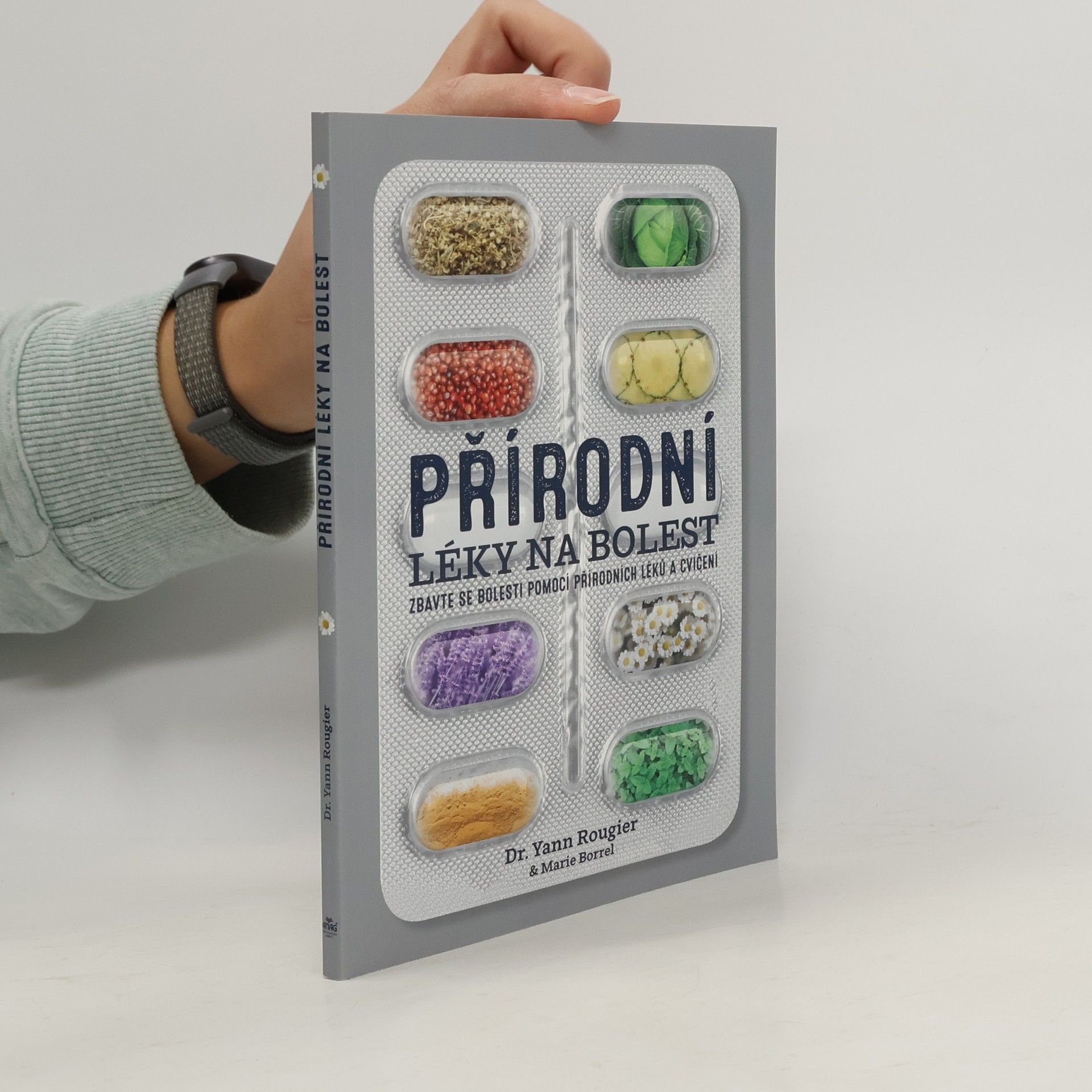 Přírodní léky na bolest : zbavte se bolesti pomocí přírodních léků a cvičení