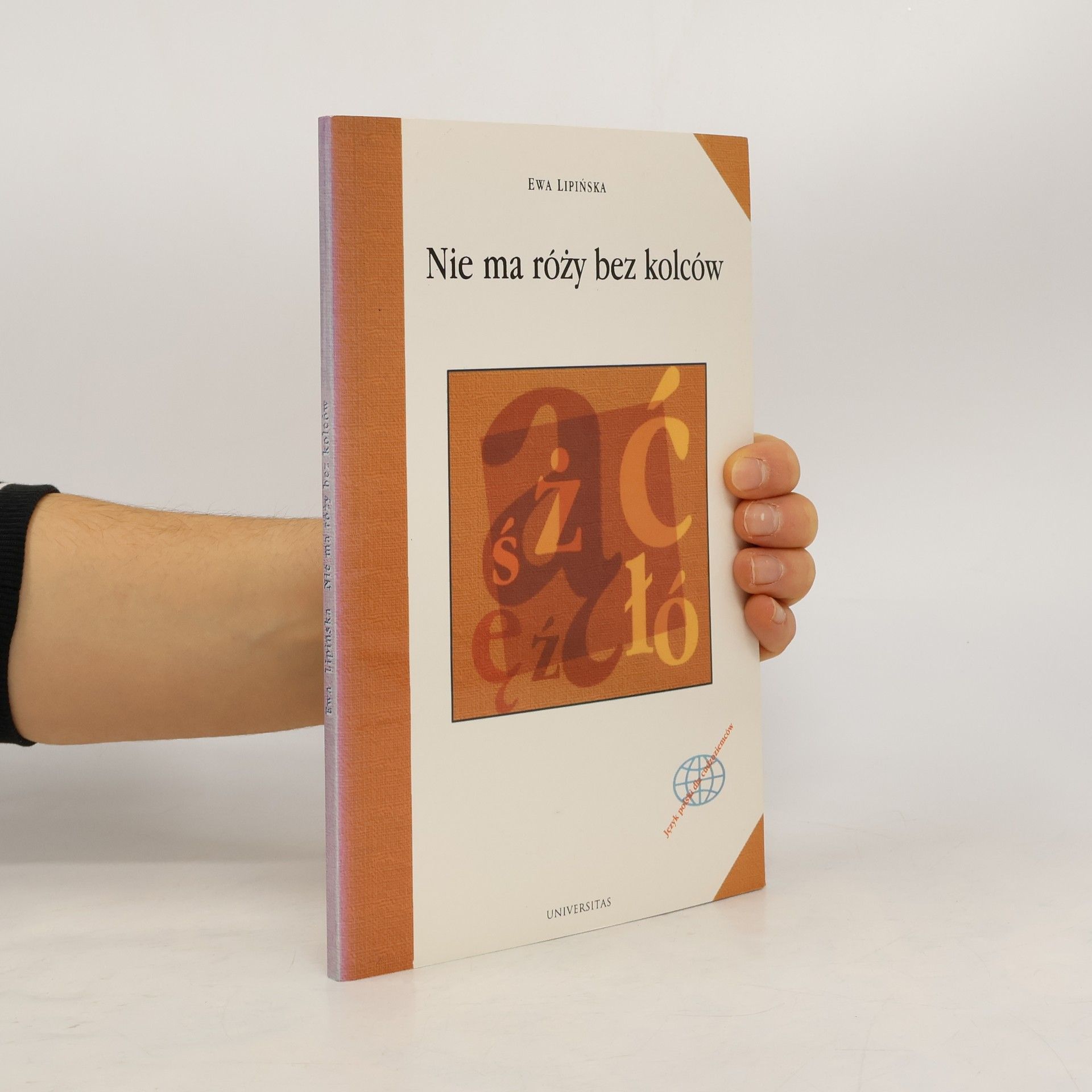 Ewa Lipinska Nie ma róży bez kolców : ćwiczenia ortograficzne dla cudzoziemców