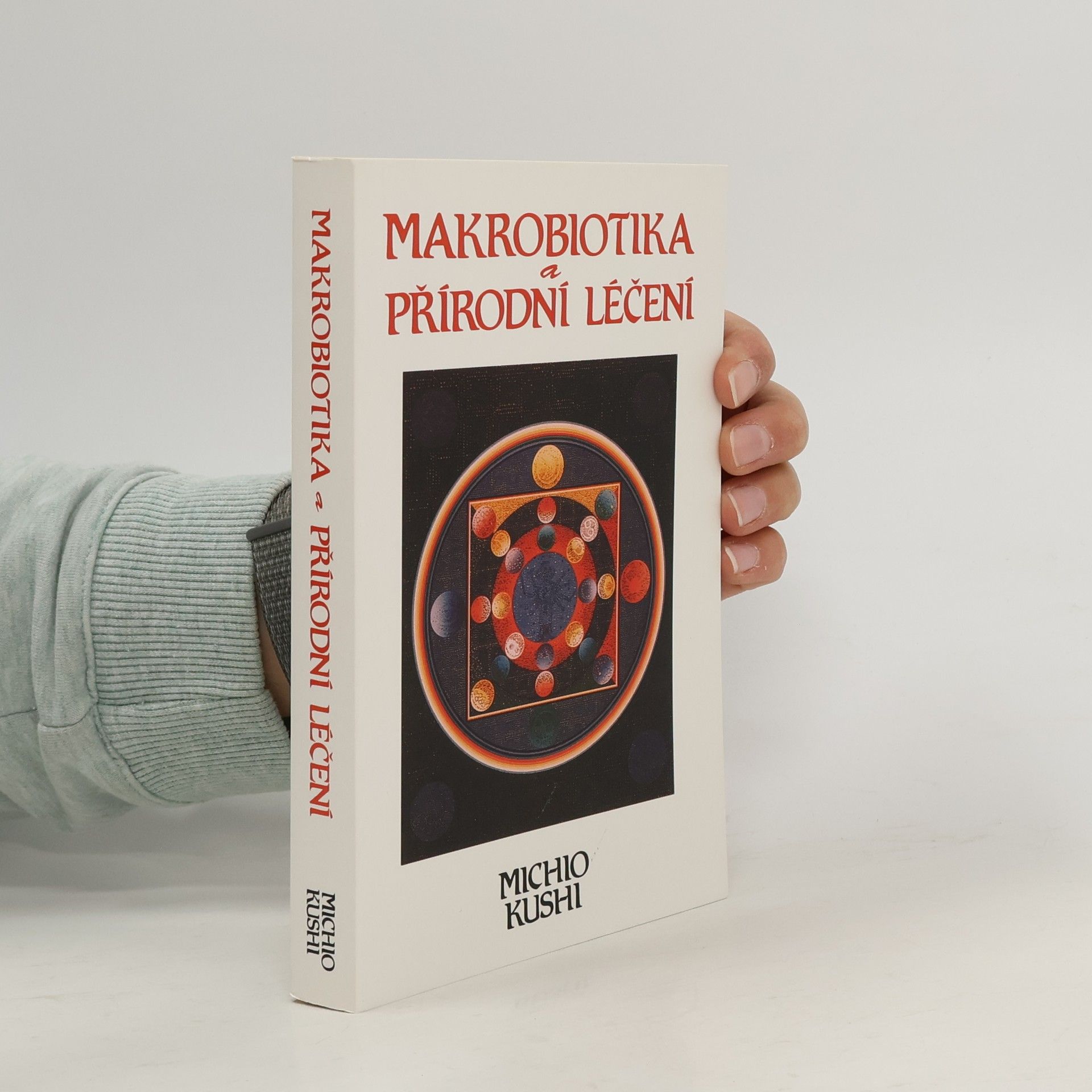 Michio Kushi Makrobiotika a přírodní léčení