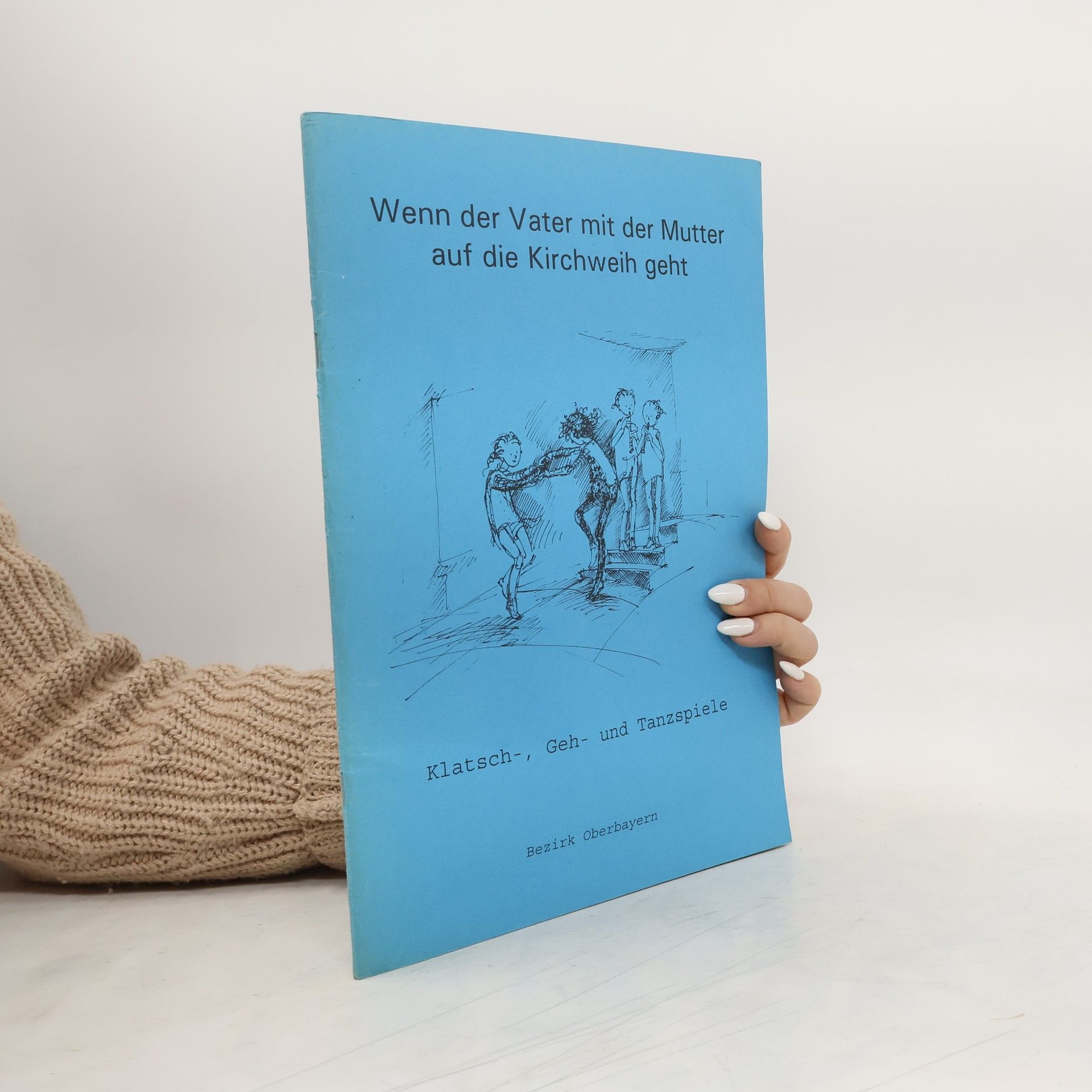 Kolektív autorov Wenn der Vater mit der Mutter auf die Kirchweih geht