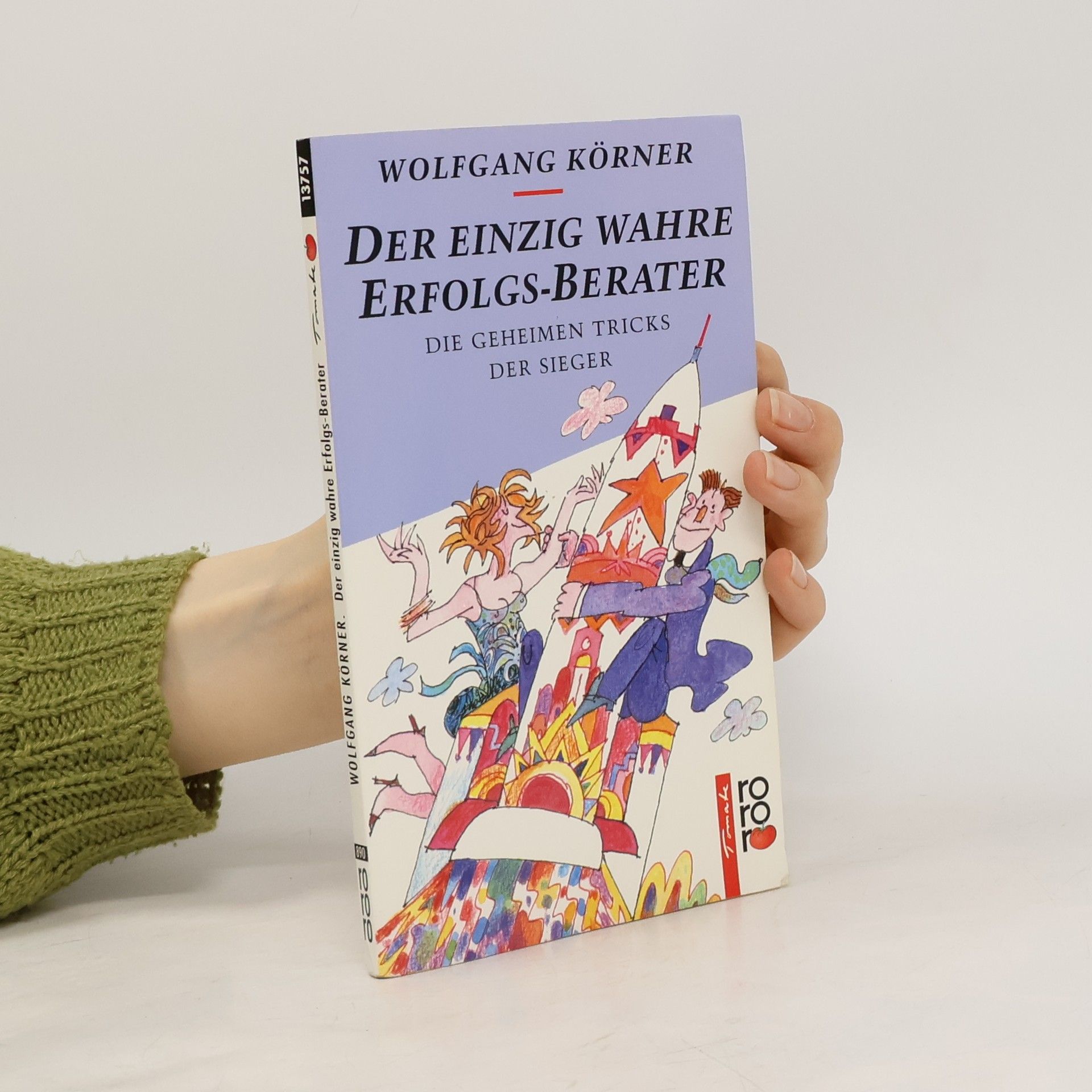 Wolfgang Körner Der einzig wahre Erfolgs-Berater