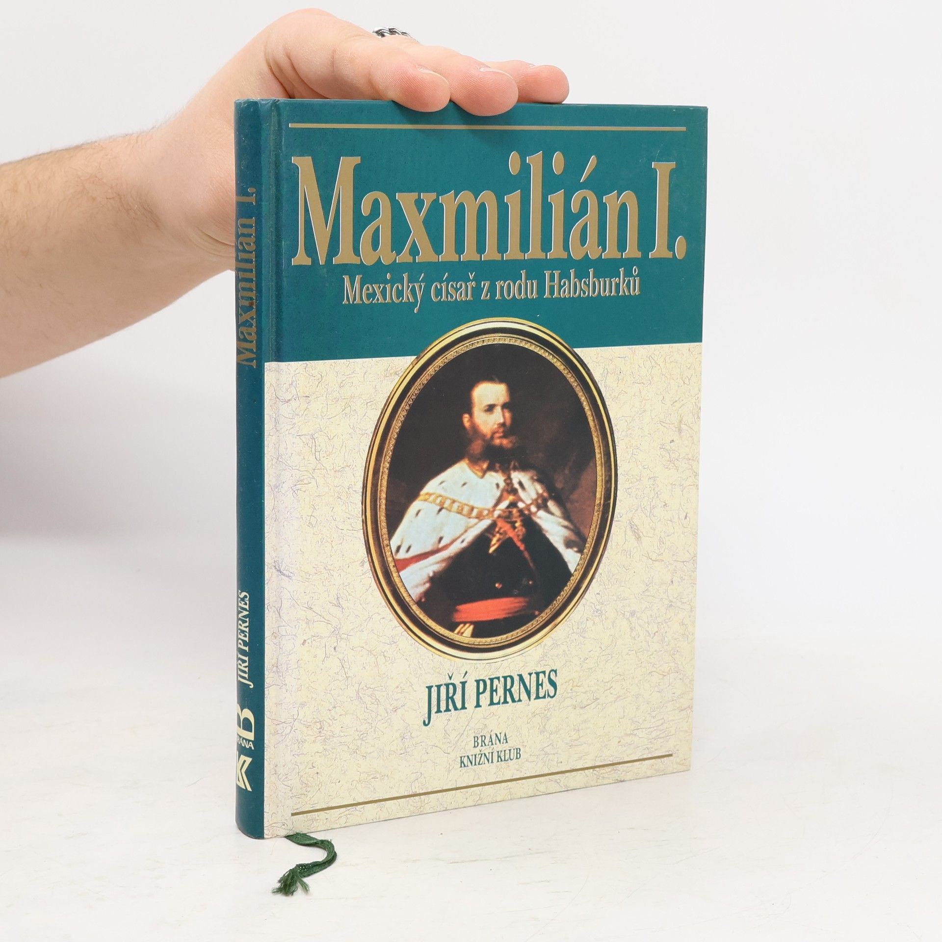 Maxmilián I. : mexický císař z rodu Habsburků