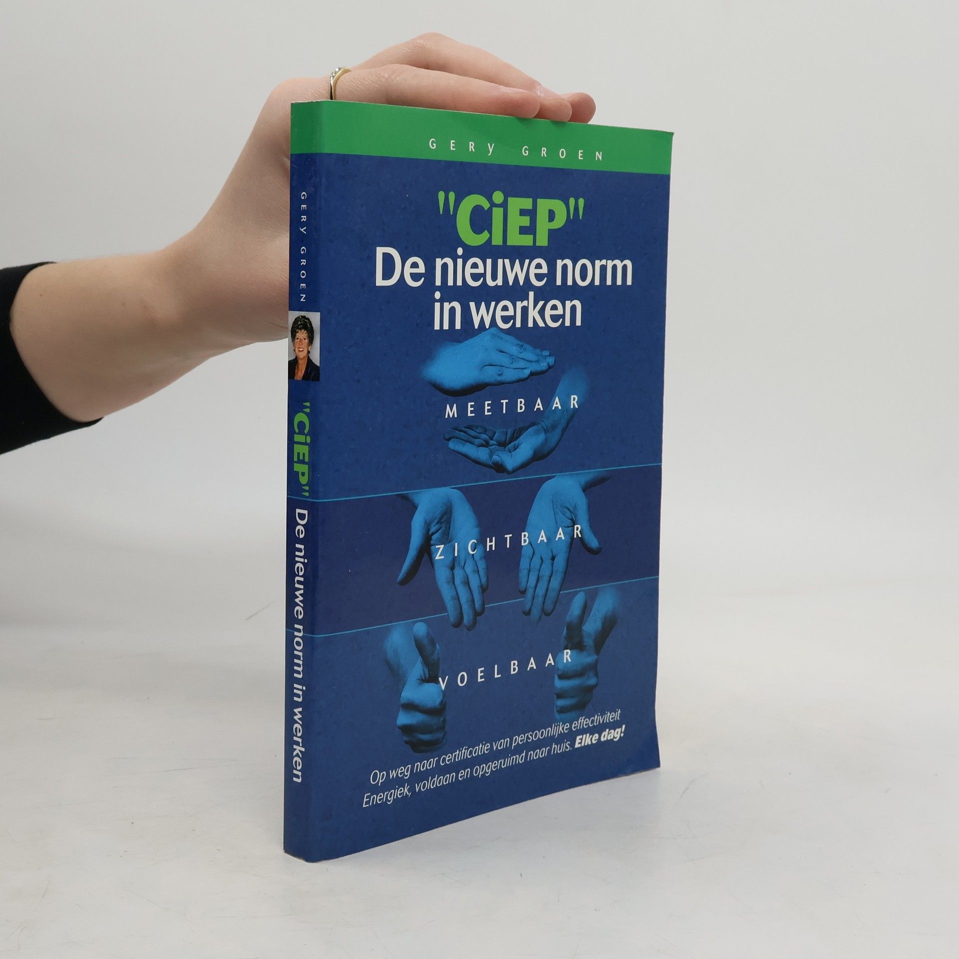 Gery Groen "CiEP" de nieuwe norm in werken, meetbaar zichtbaar voelbaar
