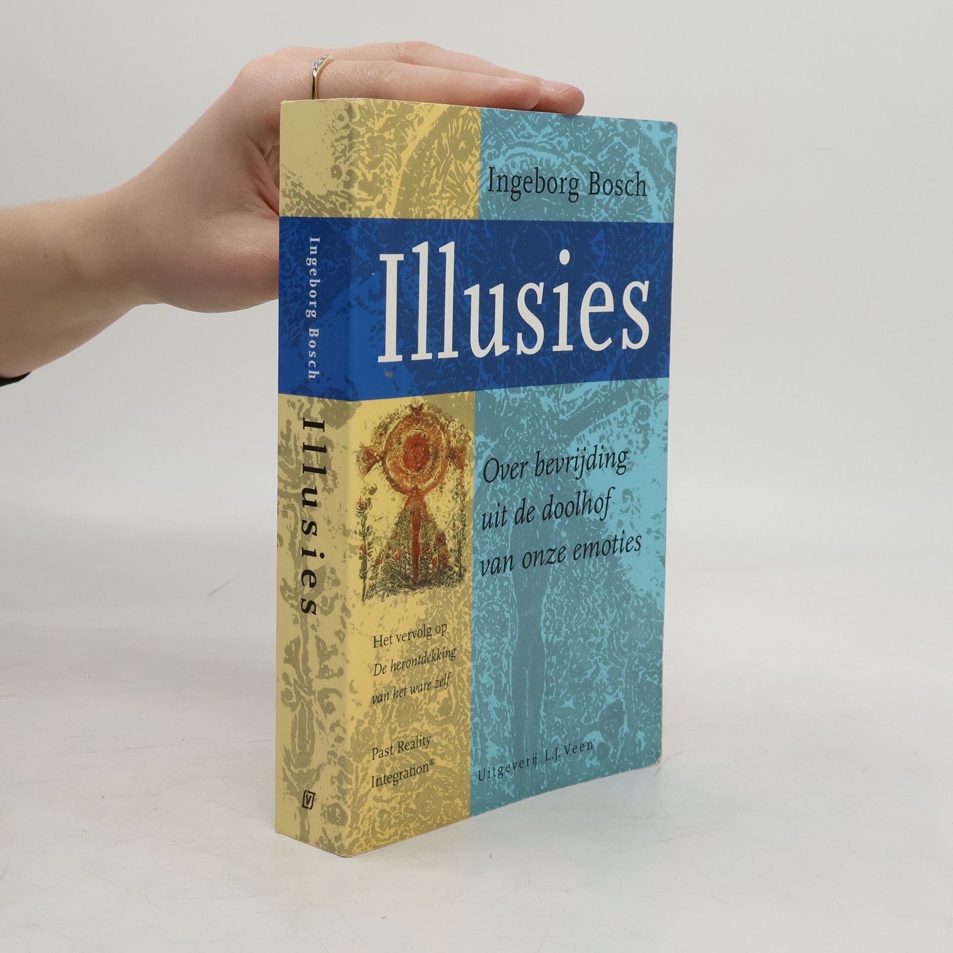 Ingeborg Bosch De herontdekking van het ware zelf: Illusies