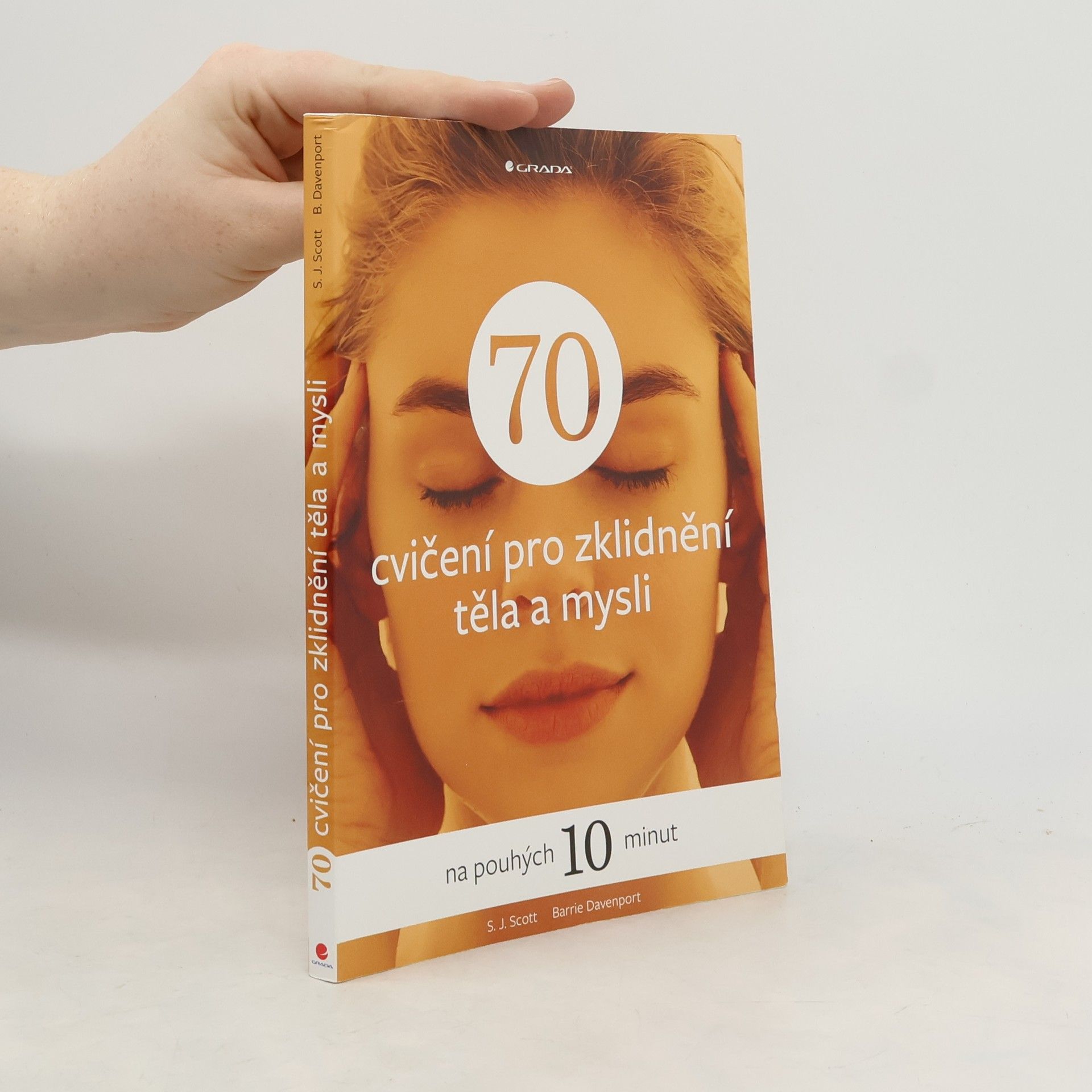 S. J. Scott 70 cvičení pro zklidnění těla a mysli