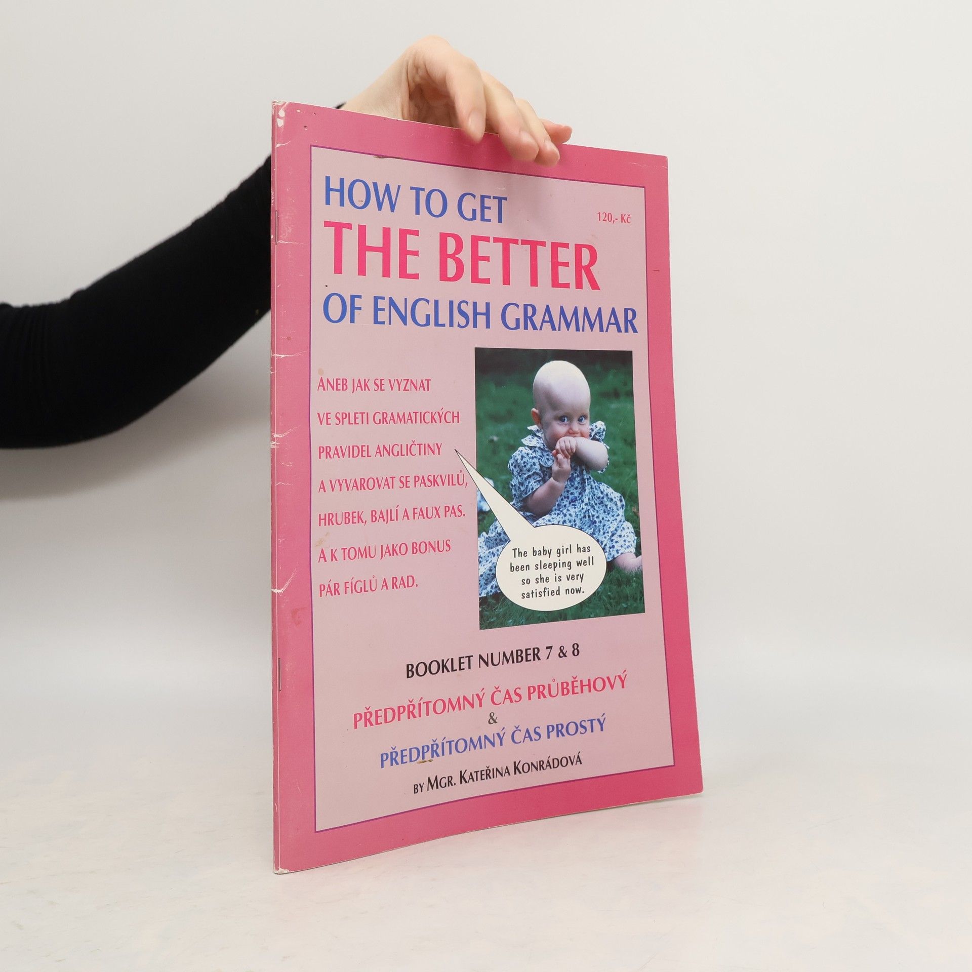 Kateřina Konrádová How to Get the Better of English Grammar. Booklet Number 7 and 8