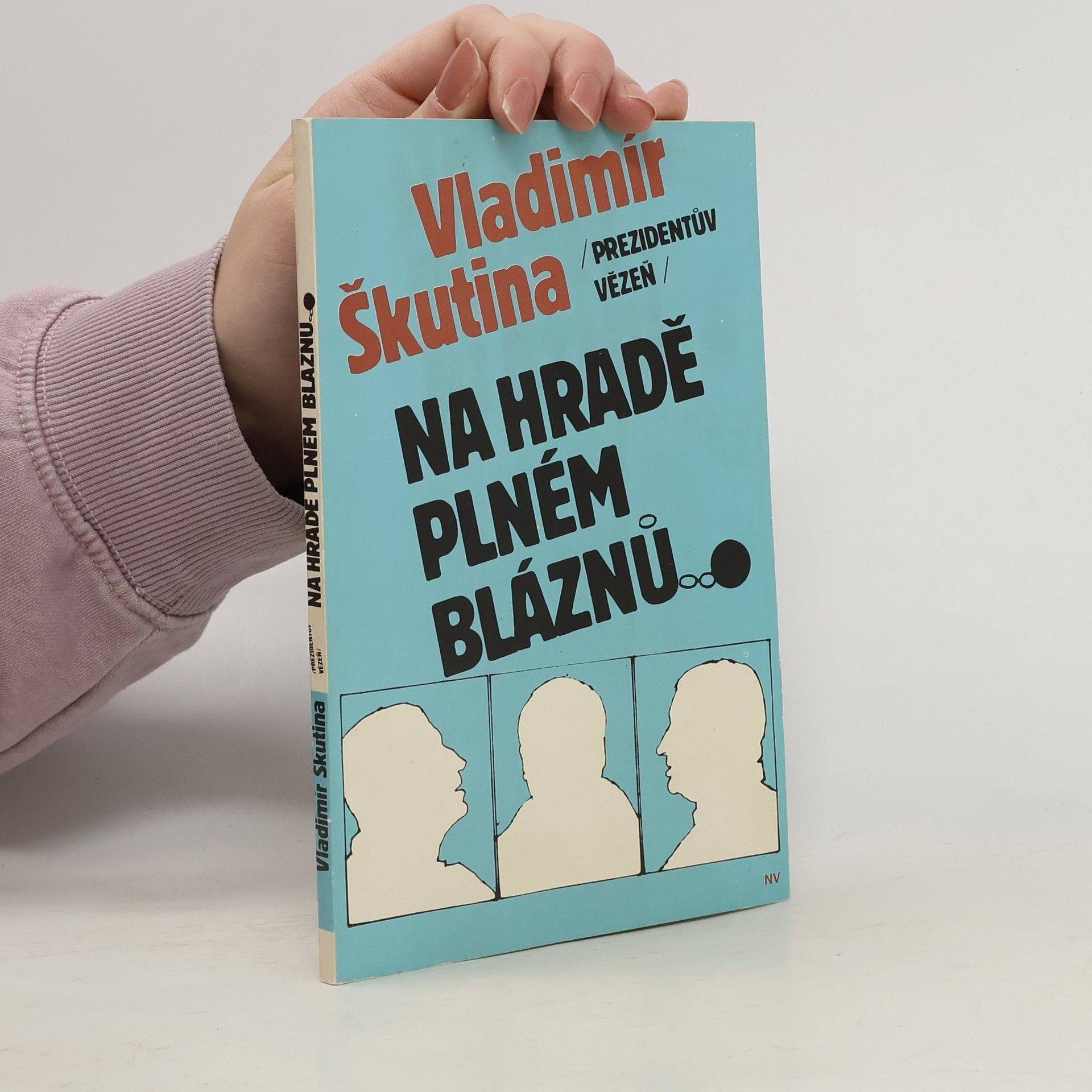 Prezidentův vězeň. Na hradě plném bláznů