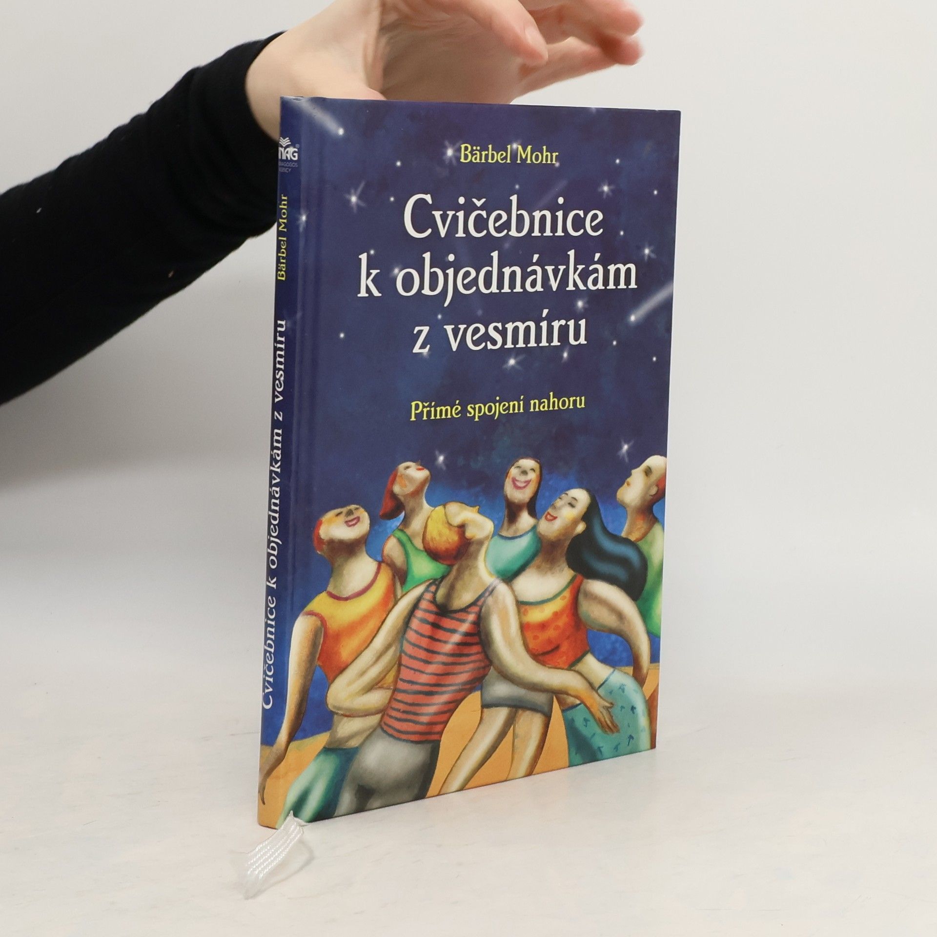 Bärbel Mohr Cvičebnice k objednávkám z vesmíru. Přímé spojení nahoru