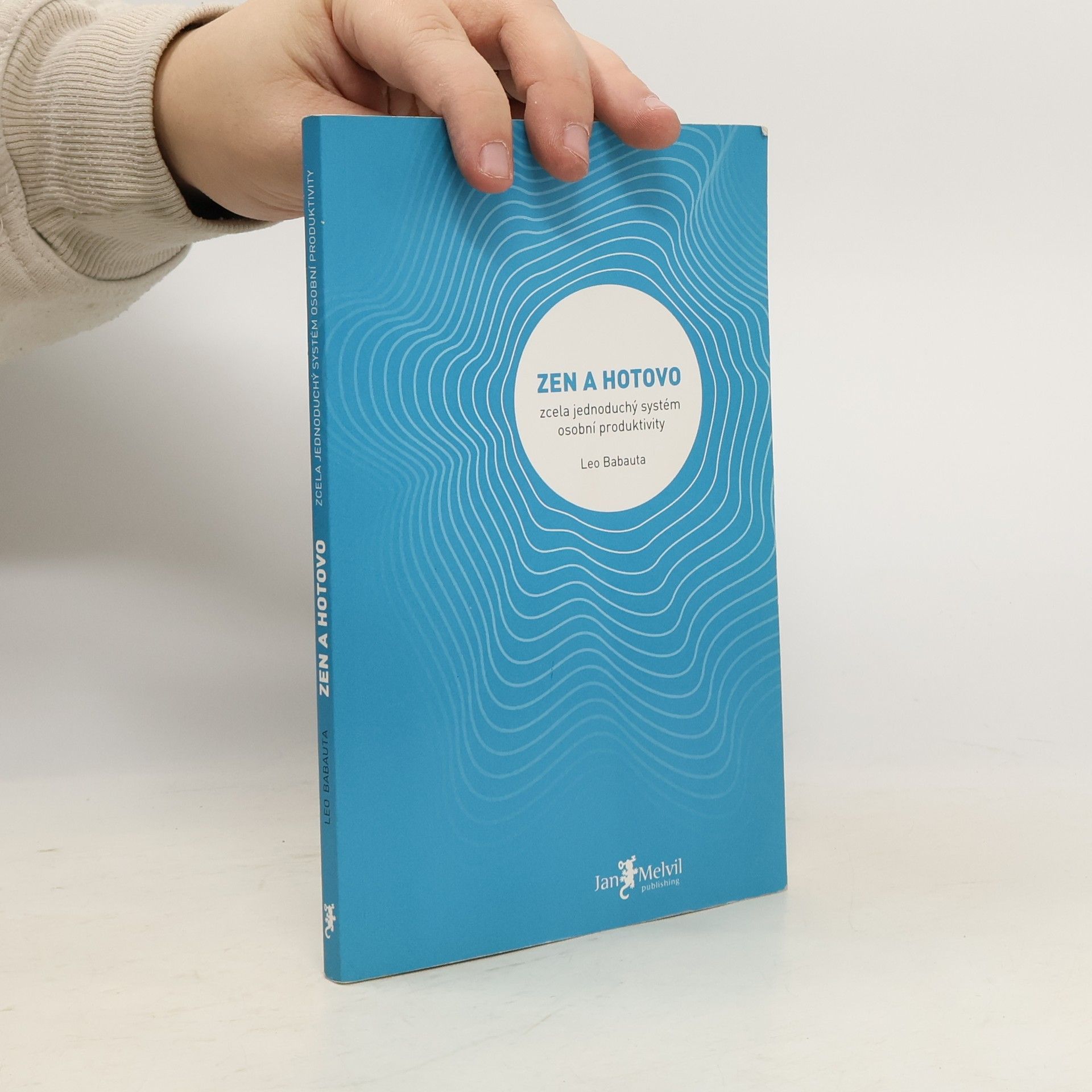 Leo Babauta Zen a hotovo. Zcela jednoduchý systém osobní produktivity