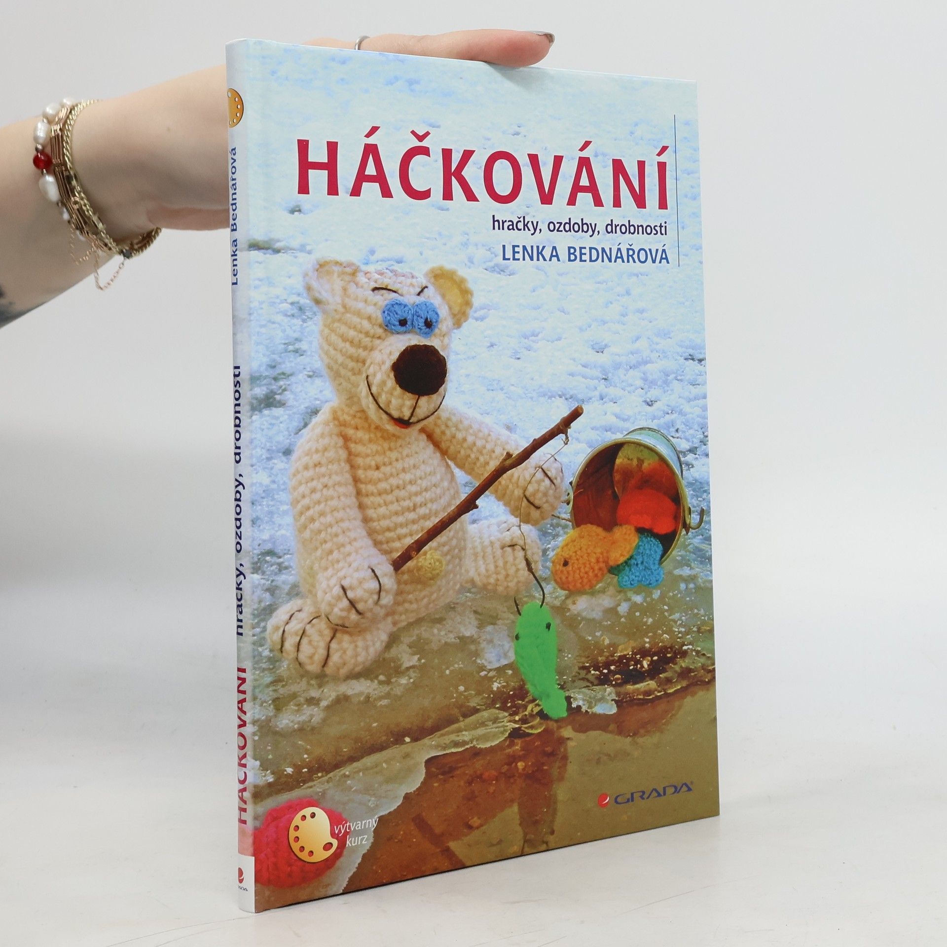 Lenka Bednářová Háčkování : hračky, ozdoby, drobnosti