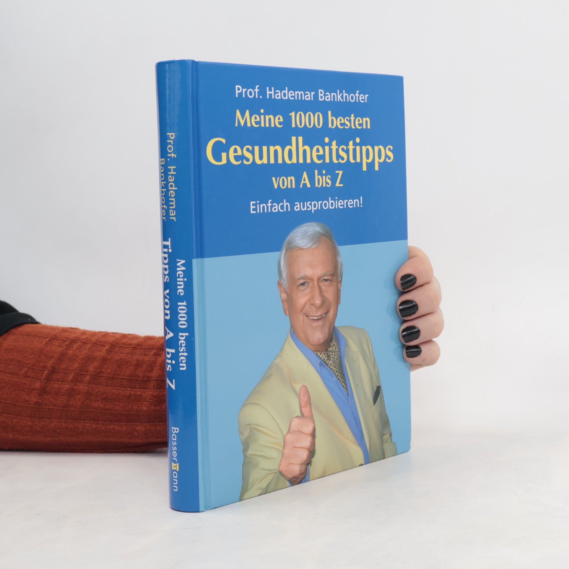 Hademar Bankhofer Meine 1000 besten Gesundheitstipps von A bis Z