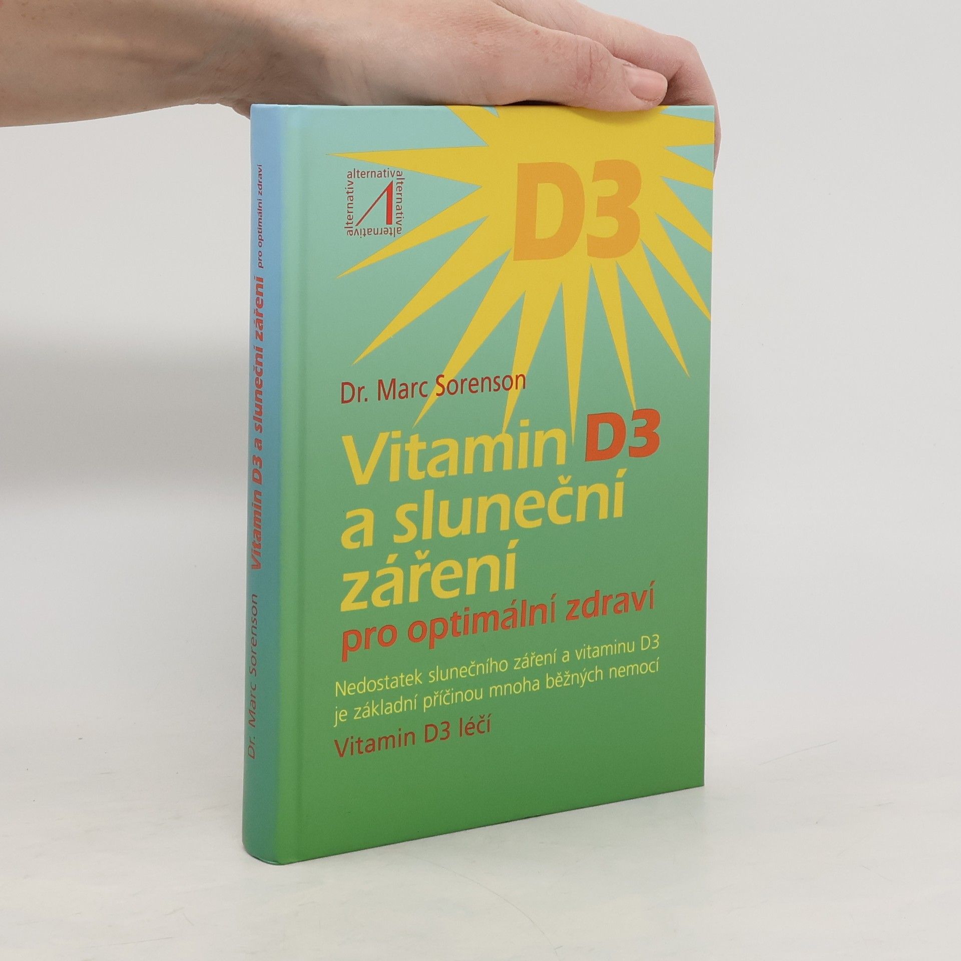 Marc Sorenson Vitamin D3 a sluneční záření pro optimální zdraví