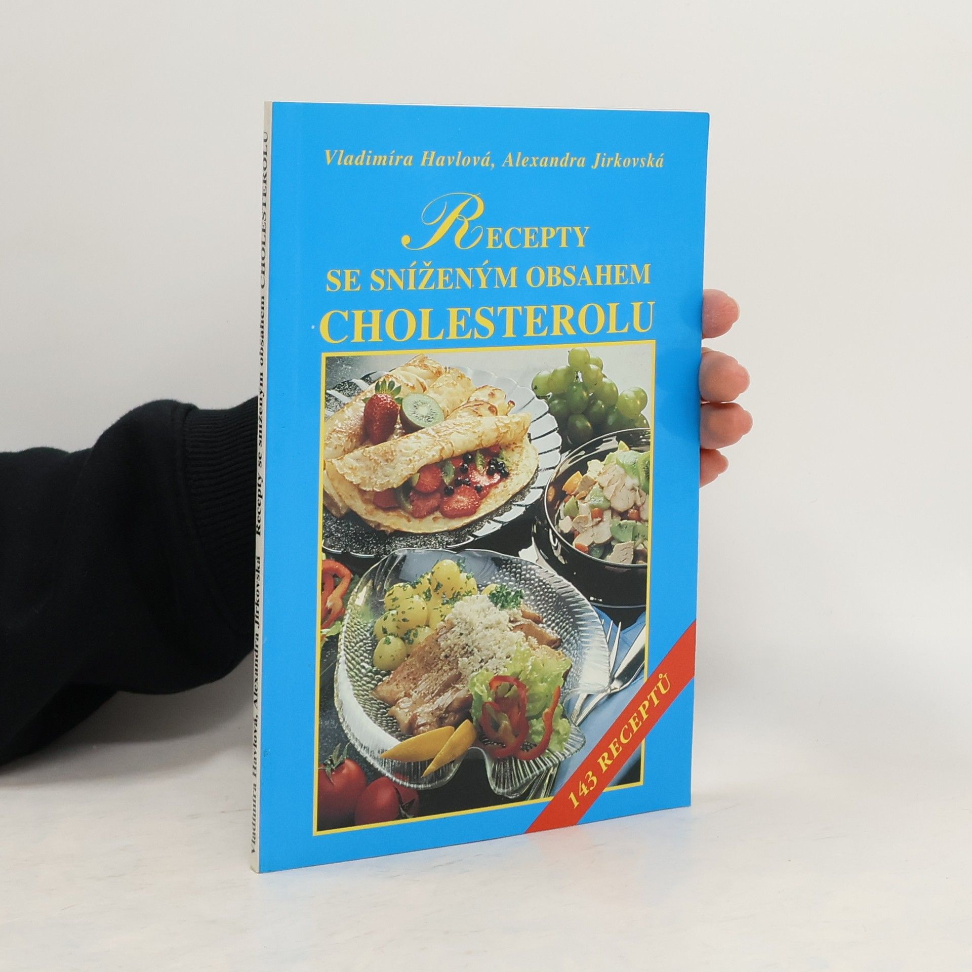 Vladimíra Havlová Recepty se sníženým obsahem cholesterolu : 143 receptů