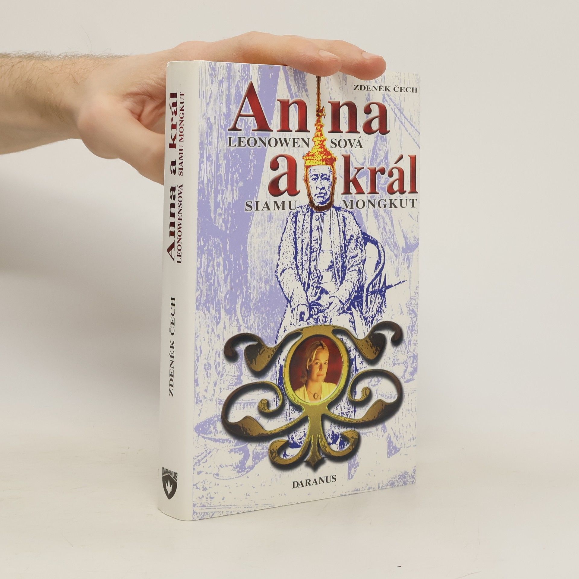 Zdeněk Čech Anna Leonowensová a král Siamu Mongkut