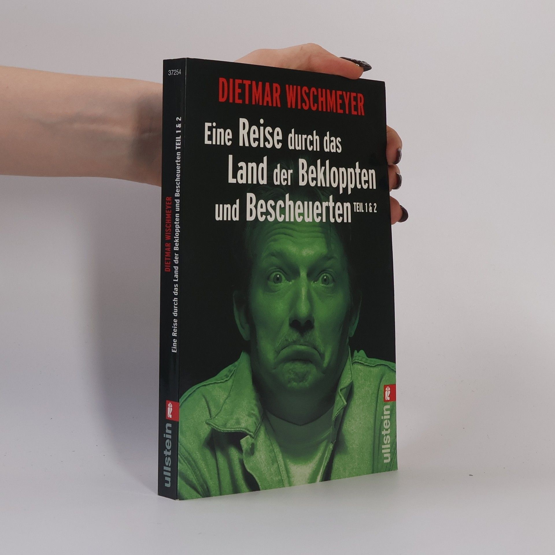 Dietmar Wischmeyer Eine Reise durch das Land der Bekloppten und Bescheuerten. Teil 1 und 2