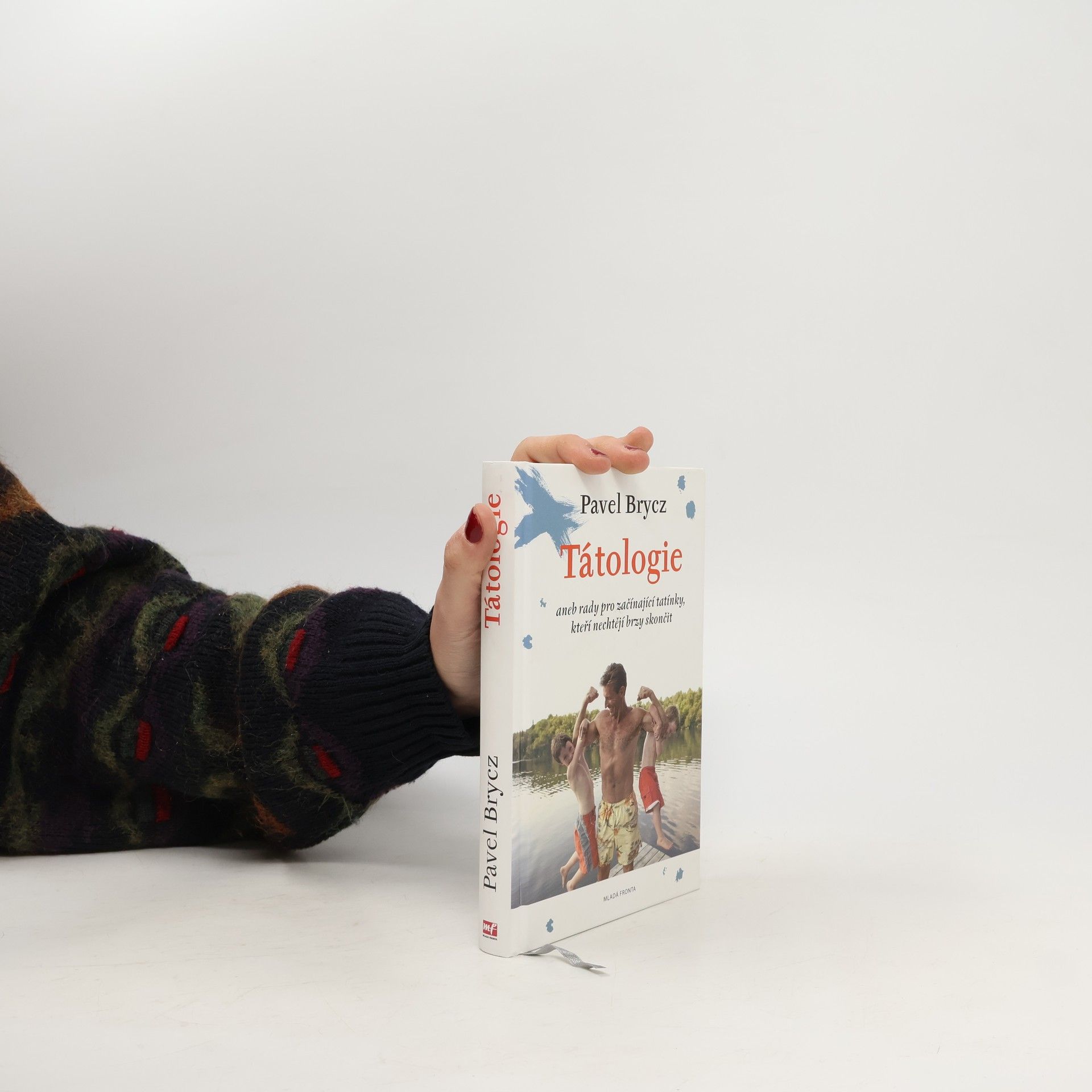 Tátologie, aneb, rady pro začínající tatínky, kteří nechtějí brzy skončit