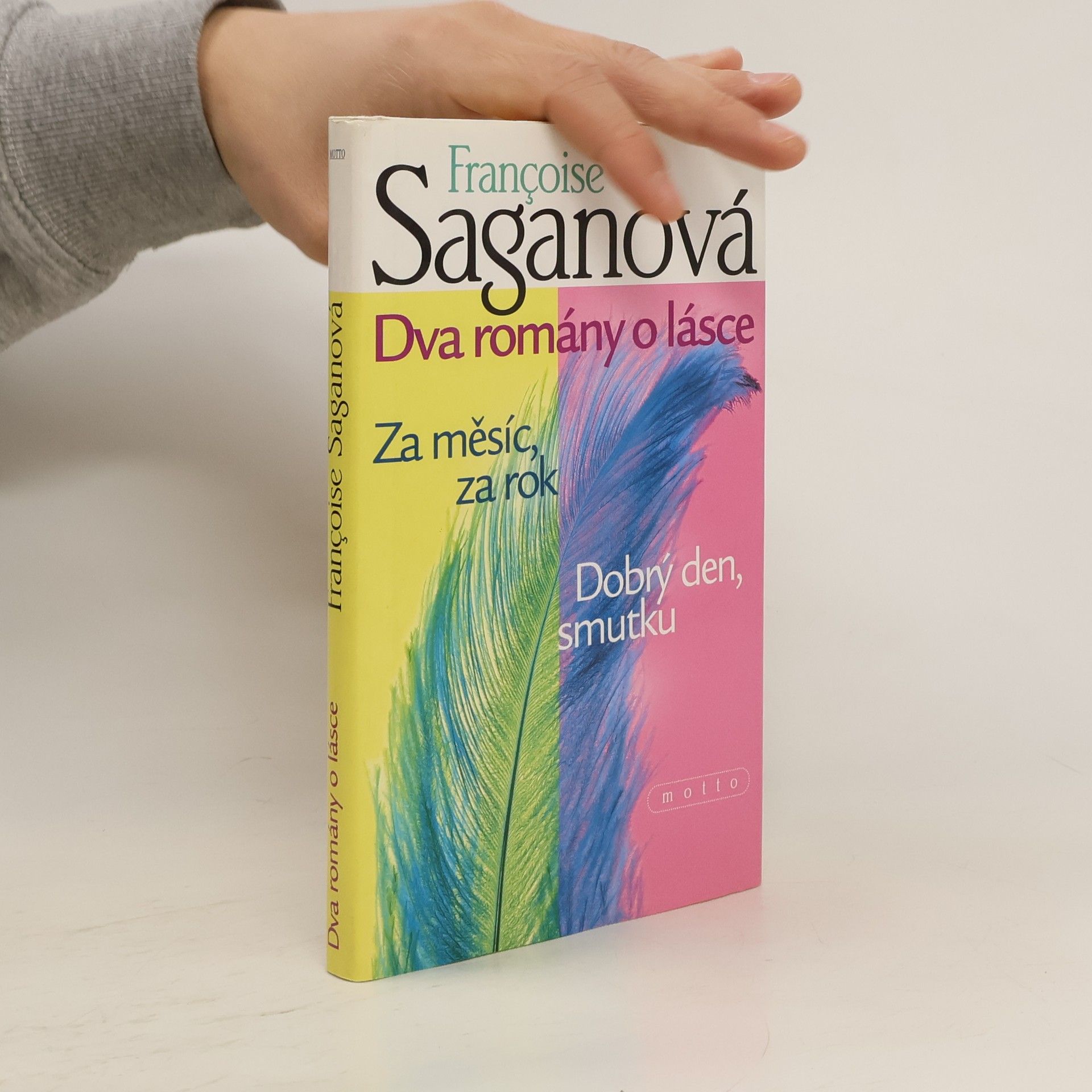 Françoise Sagan Dva romány o lásce: Za měsíc, za rok; Dobrý den, smutku