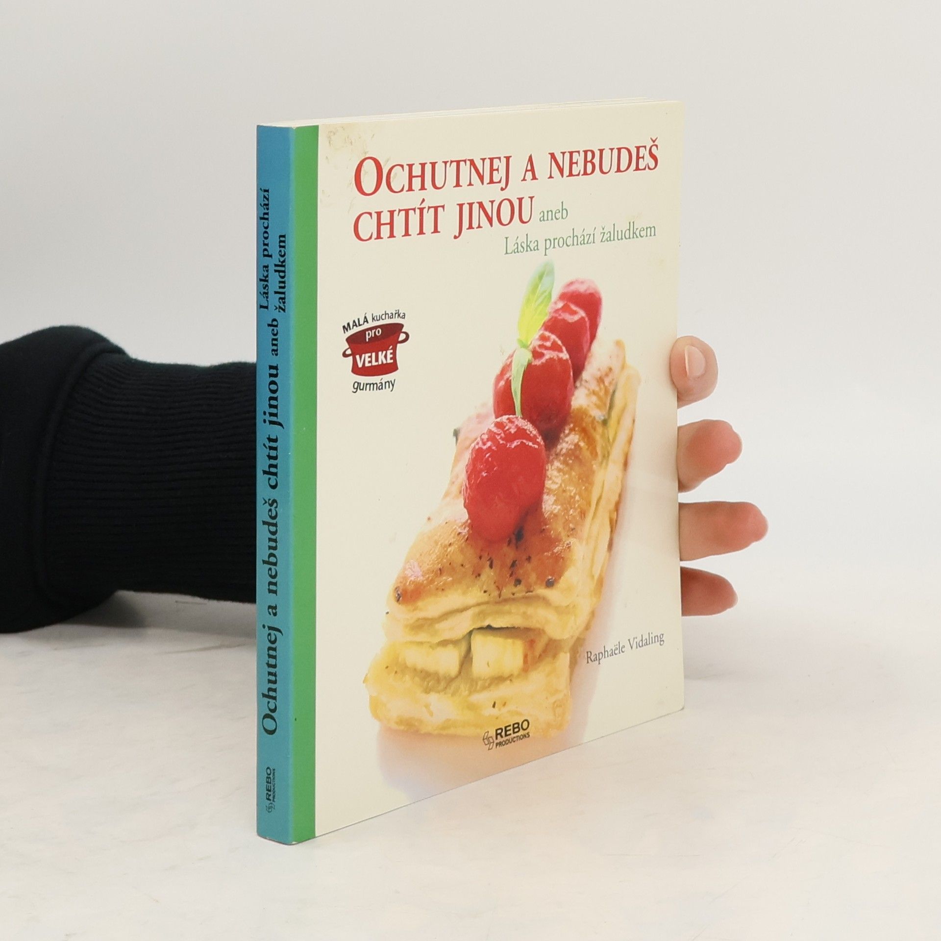 Ochutnej a nebudeš chtít jinou, aneb, Láska prochází žaludkem