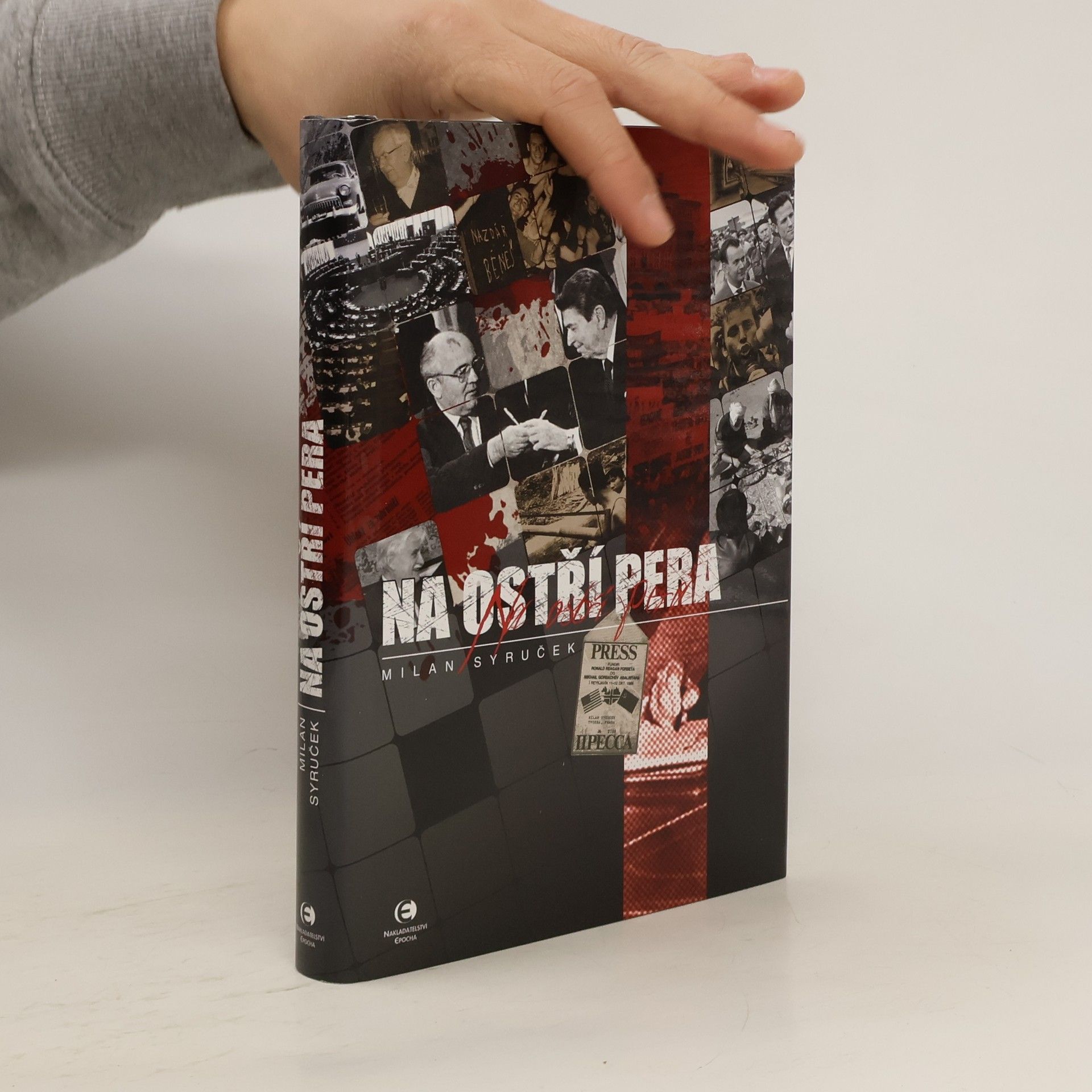 Milan Syruček Na ostří pera : až neuvěřitelné, leč pravdivé příběhy novináře : pětašedesát let ve službách žurnalistiky i tajných misí