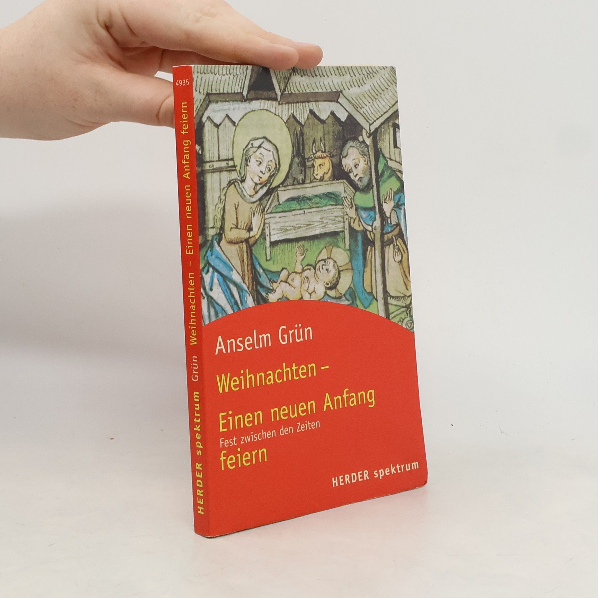 Anselm Grün Weihnachten - einen neuen Anfang feiern