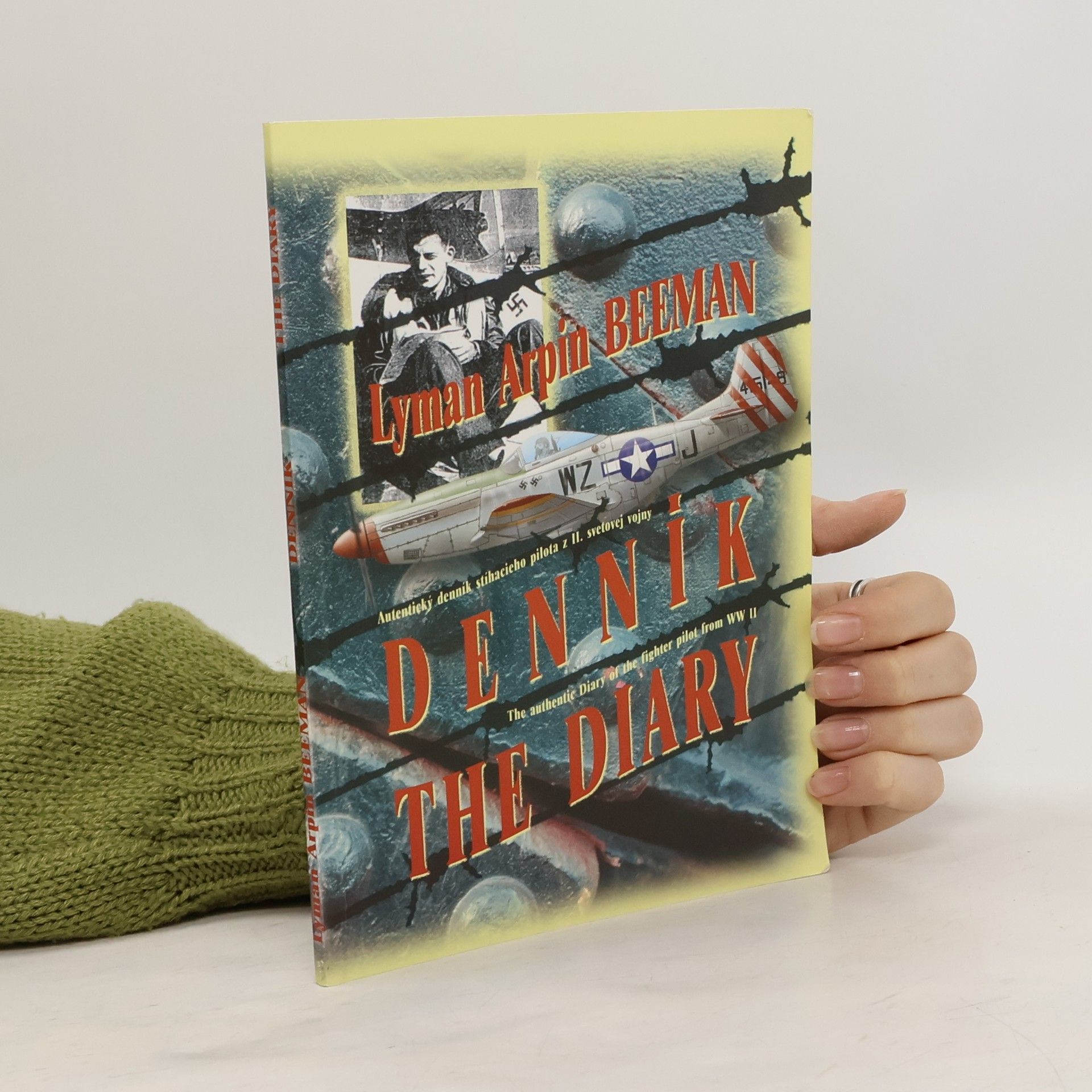 Lyman Arpin Beeman Denník: autentický denník stíhacieho pilota z II. svetovej vojny