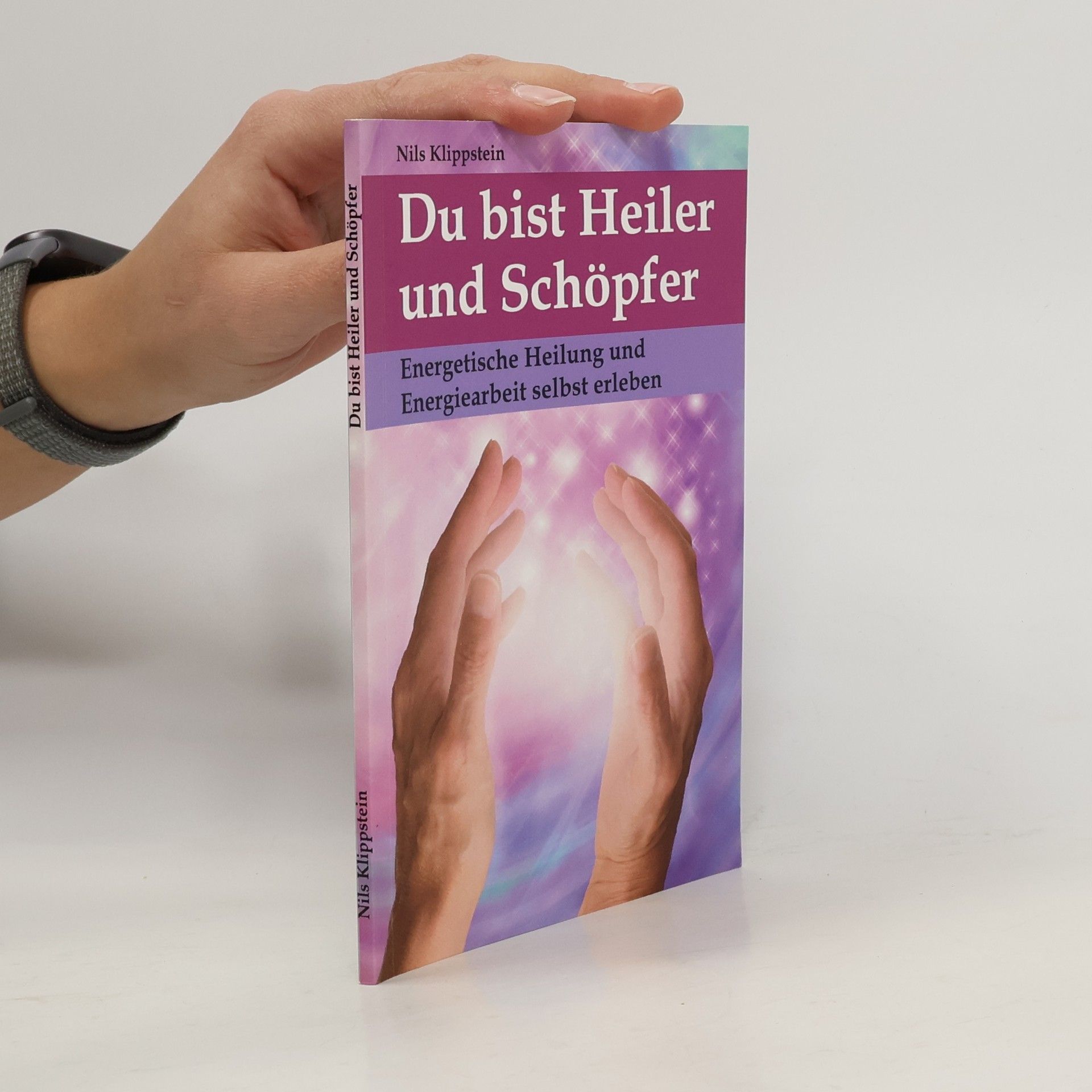 Nils Klippstein Du bist Heiler und Schöpfer