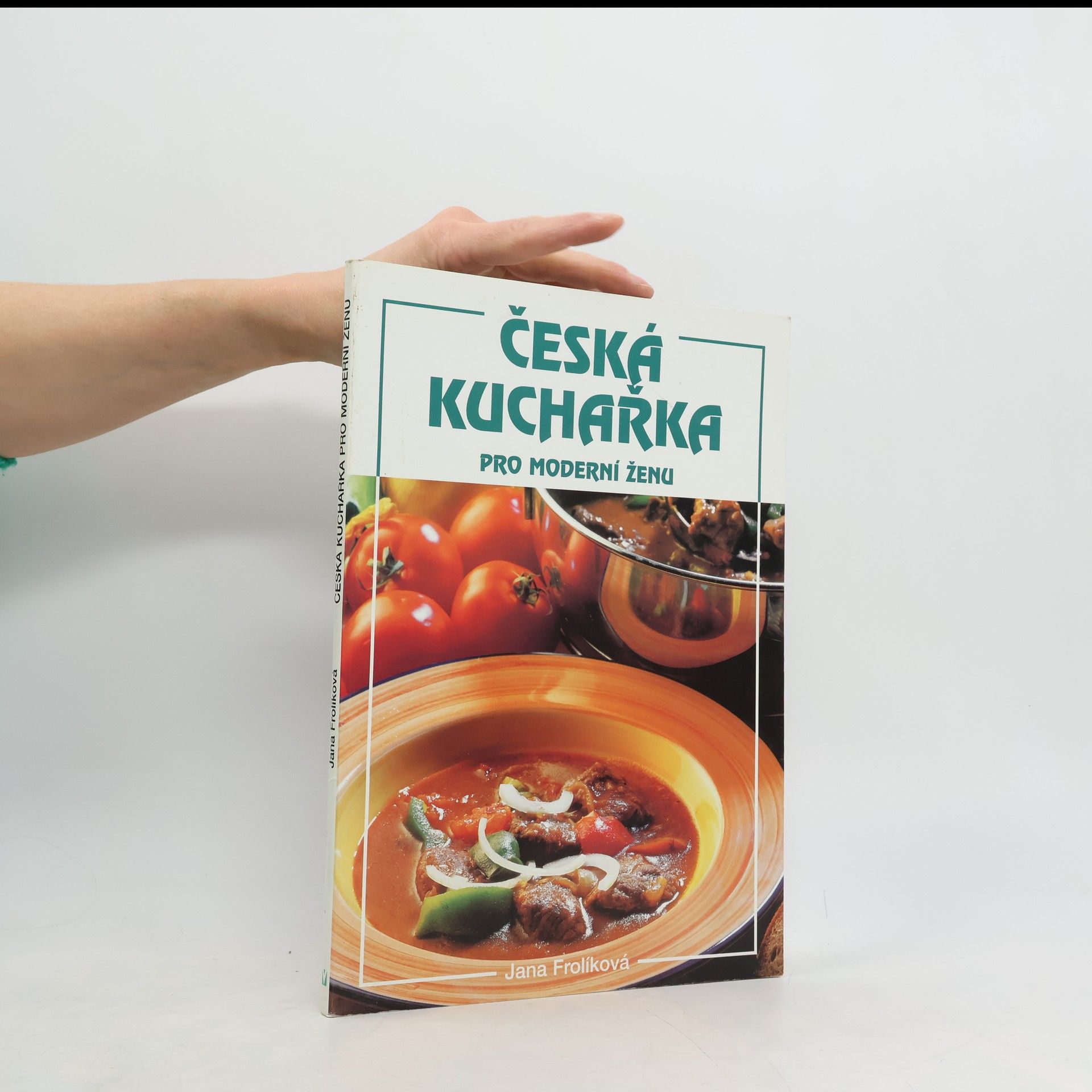 Jana Frolíková Česká kuchařka pro moderní ženu