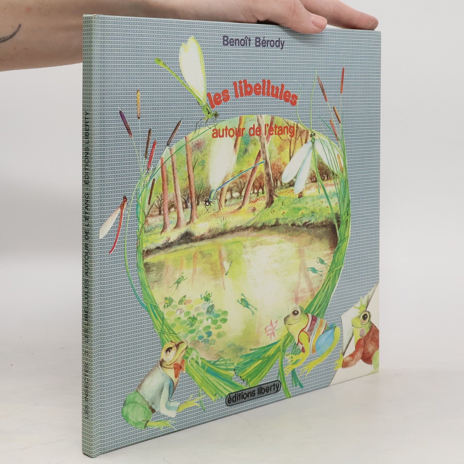 Benoît Bérody Les insectes: Les libellules autour de l'étang