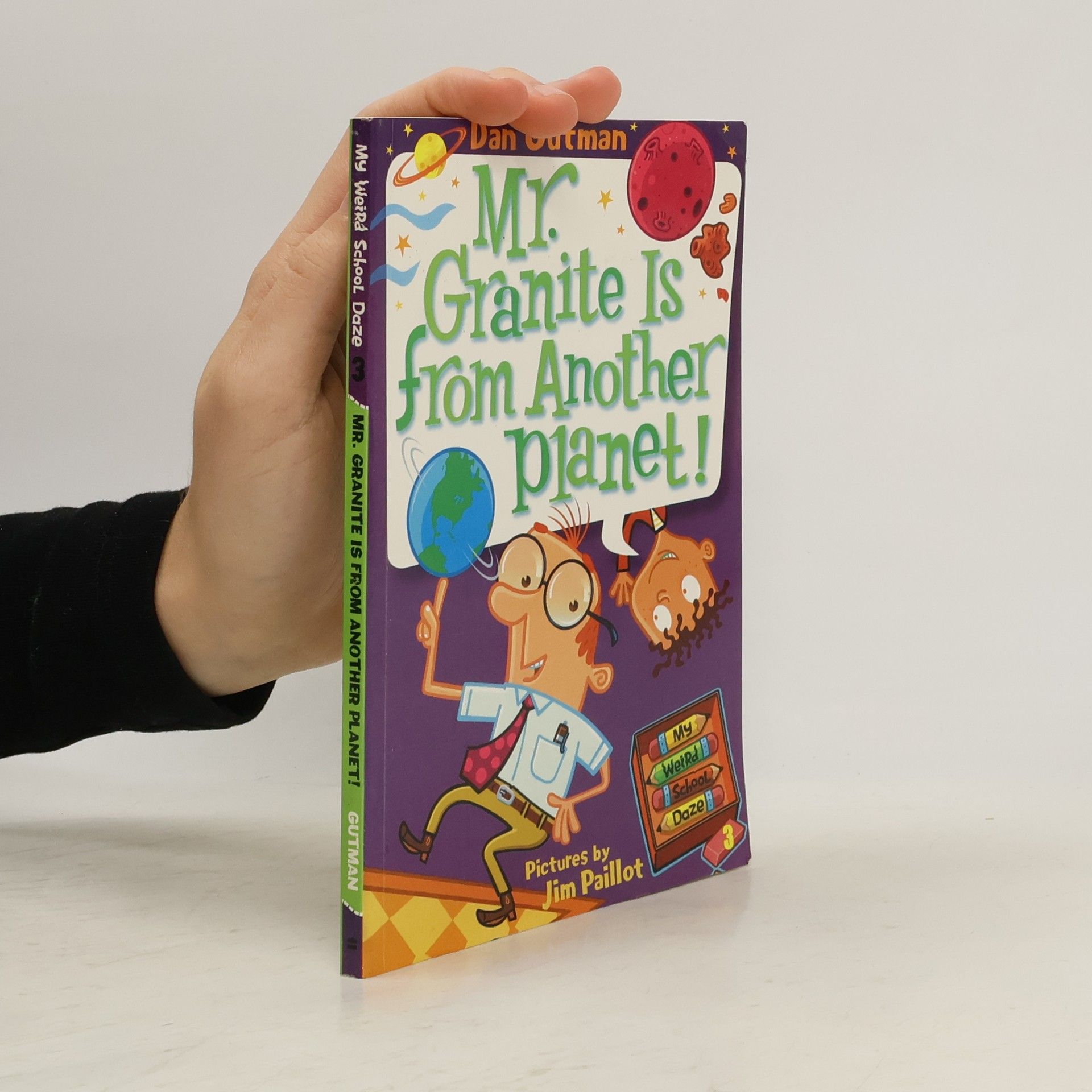 Dan Gutman My Weird School Daze #3: Mr. Granite Is from Another Planet!