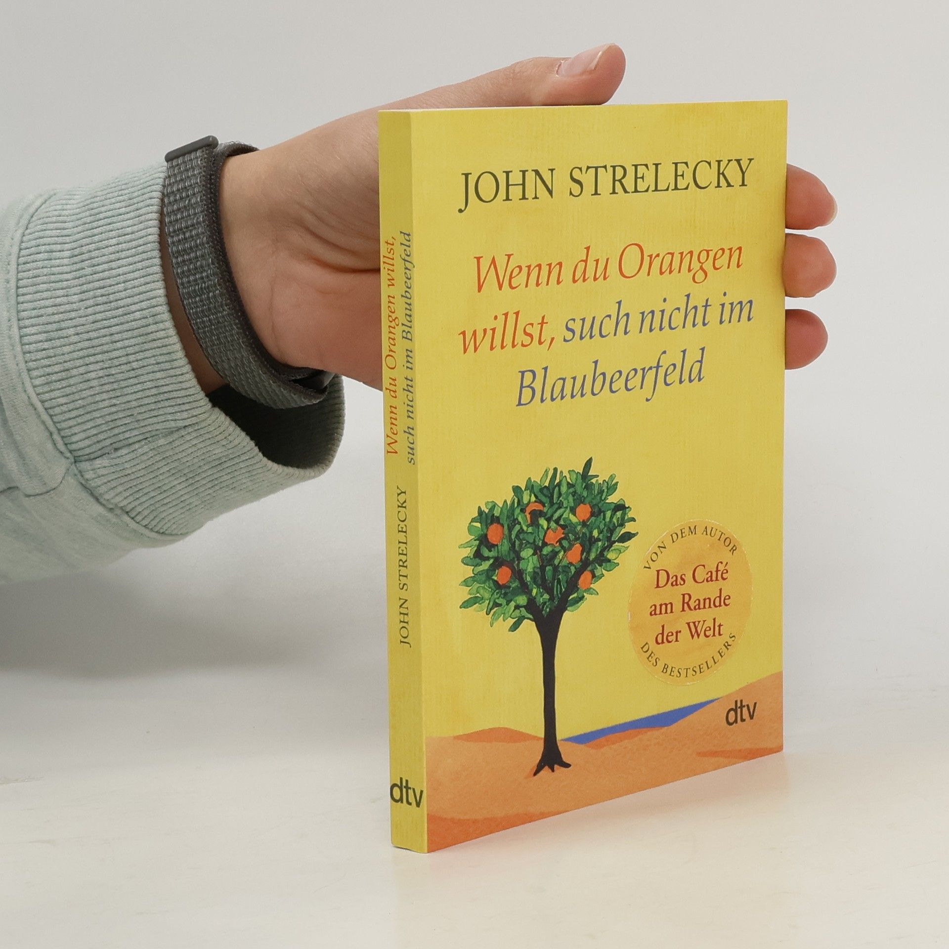 Wenn du Orangen willst, such nicht im Blaubeerfeld